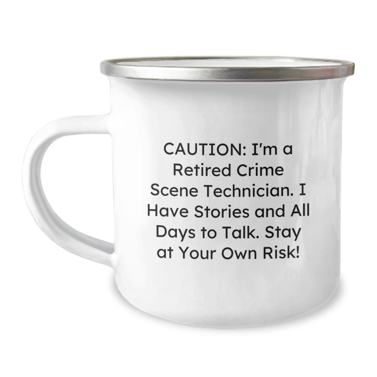 Crime Scene Technician Gifts, Funny Camping Mug for Graduation, 'Caution: I'm A Retired Crime Scene Technician. I Have Stories And All Days To Talk. Stay At Your Own Risk!' from Friends to Family - Image 1