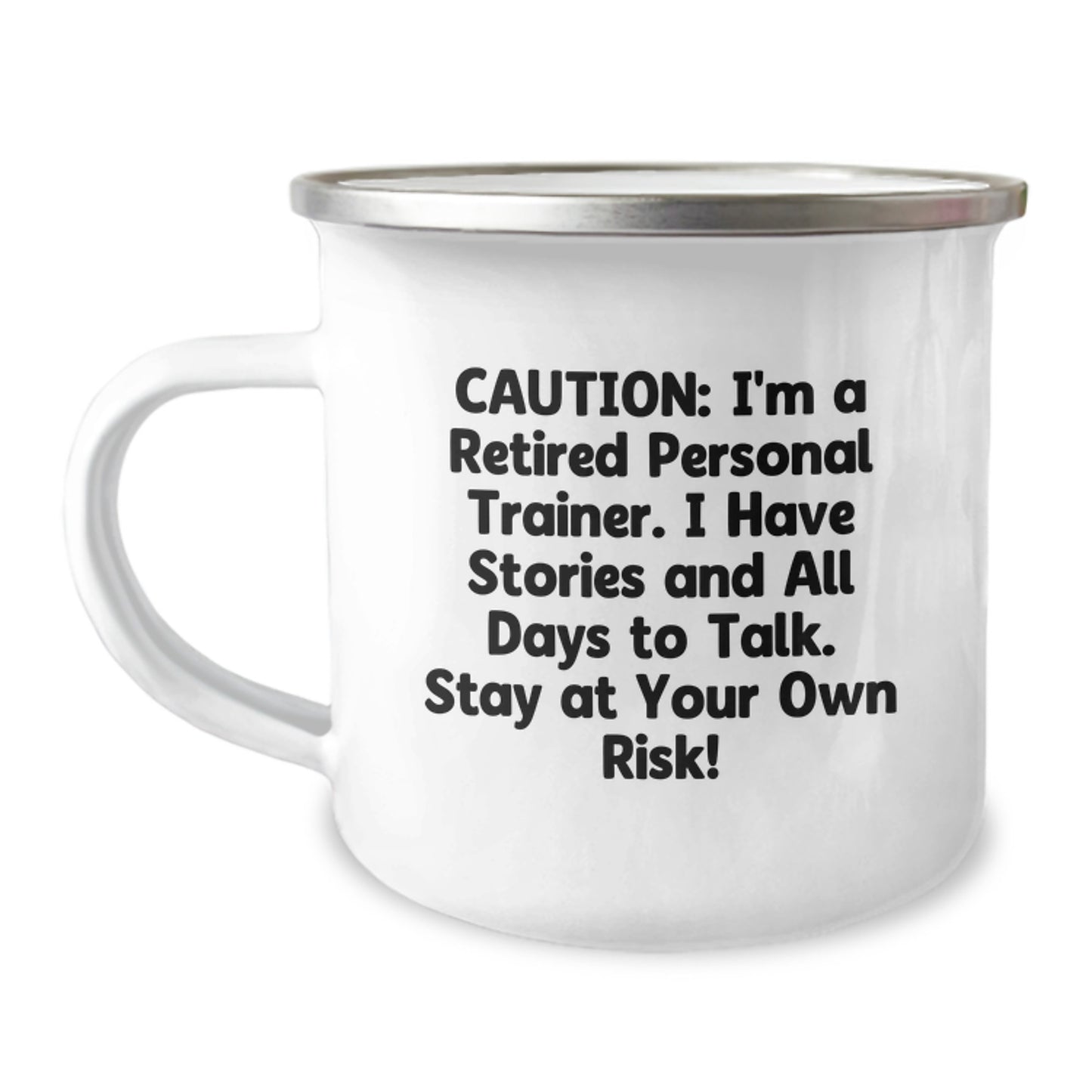 Funny Personal Trainer Graduation Gifts from Friends to Men, Women, Coworkers or Family - 'Caution: I'm A Retired Personal Trainer...' Camping Mug - Image 1