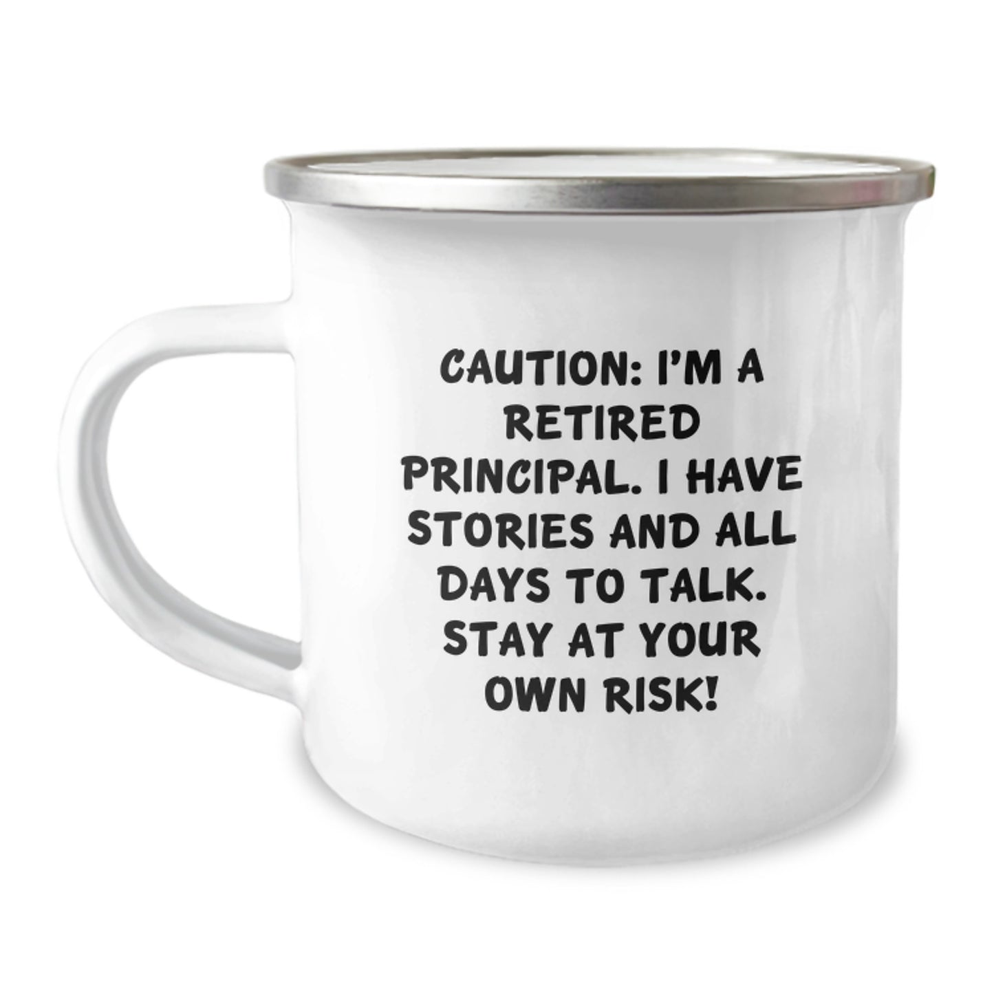Funny Principal Graduation Celebrations Gifts from Men to Friends, Women to Coworkers, Family to Principal - 'Caution: I'm A Retired Principal...' Camping Mug - Image 1