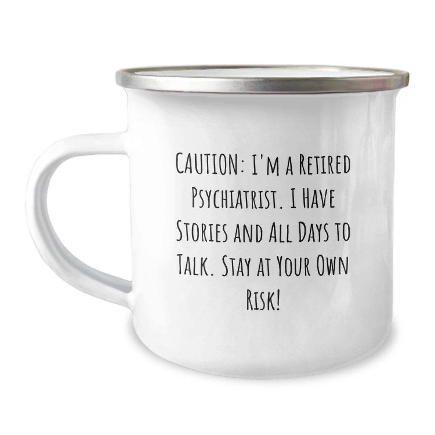 Psychiatrist Gifts, Funny Camping Mug, 'Caution: I'm A Retired Psychiatrist... Stay At Your Own Risk!' - Unique Graduation Present for Him/Her - Image 1