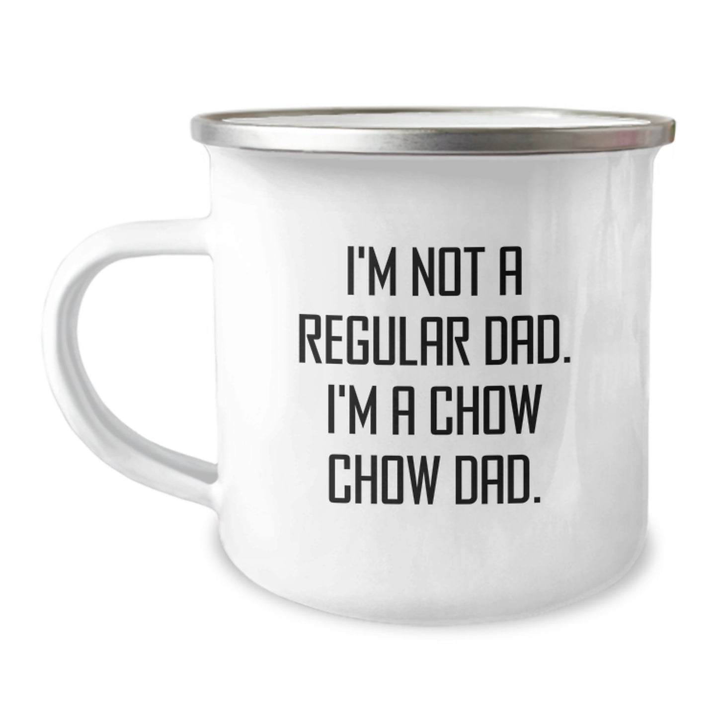 Chow Chow Dad Gifts, Funny Graduation Camping Mug, 'I'm Not A Regular Dad. I'm A Chow Chow Dad.' Enamel Finish 12 oz Capacity - Image 1