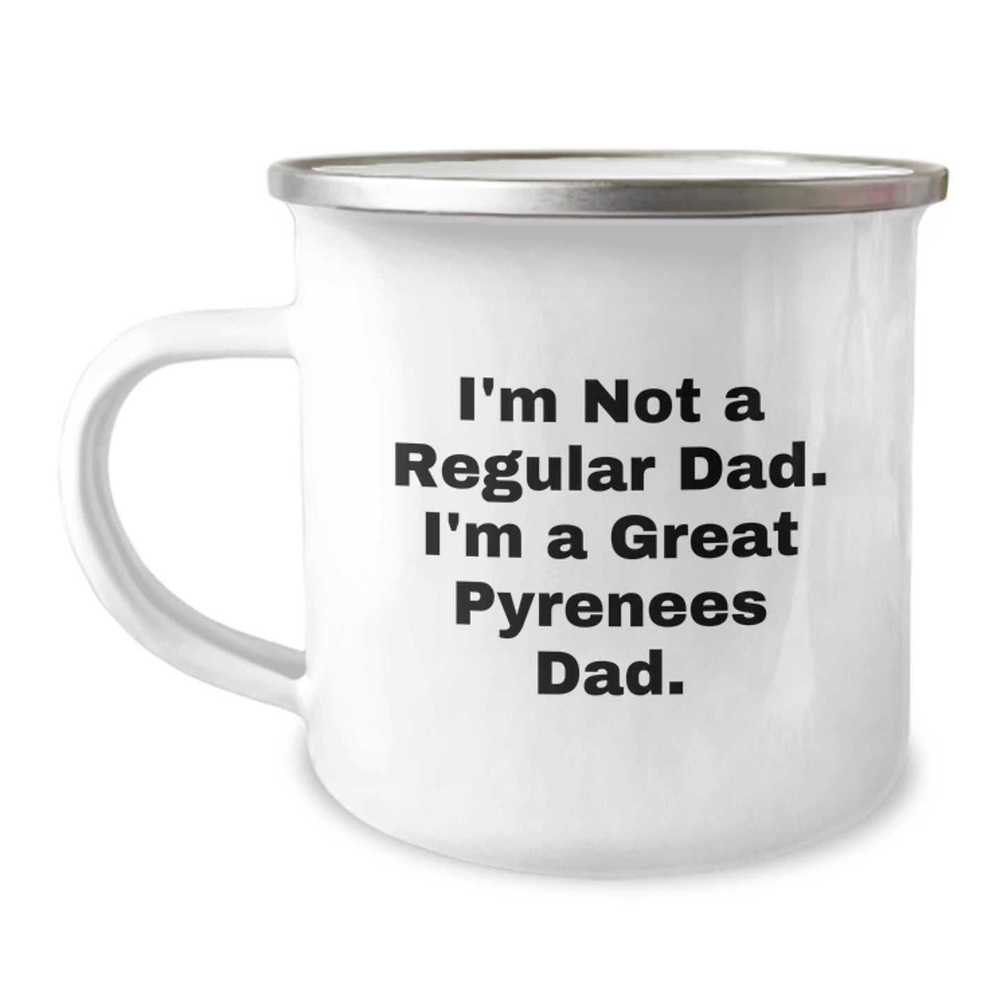Funny Great Pyrenees Dog Gifts for Men, I'm Not A Regular Dad. I'm A Great Pyrenees Dad. Graduation Unique Gifts from Friends, Family, Coworkers, to Great Pyrenees Dog Lovers - Camping Mug - Image 1