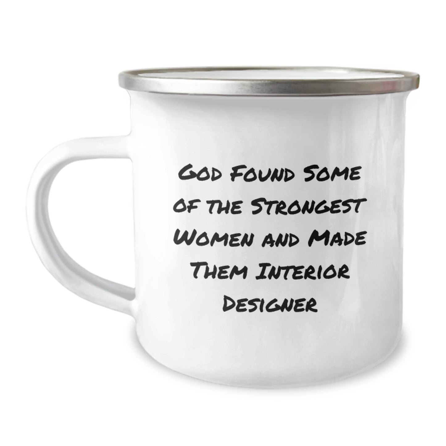 Funny Interior Designer Gifts from Friends to Interior Designer Graduation Unique Gifts, Camping Mug 'God Found Some Of The Strongest Women And Made Them Interior Designer' Quote - Image 1