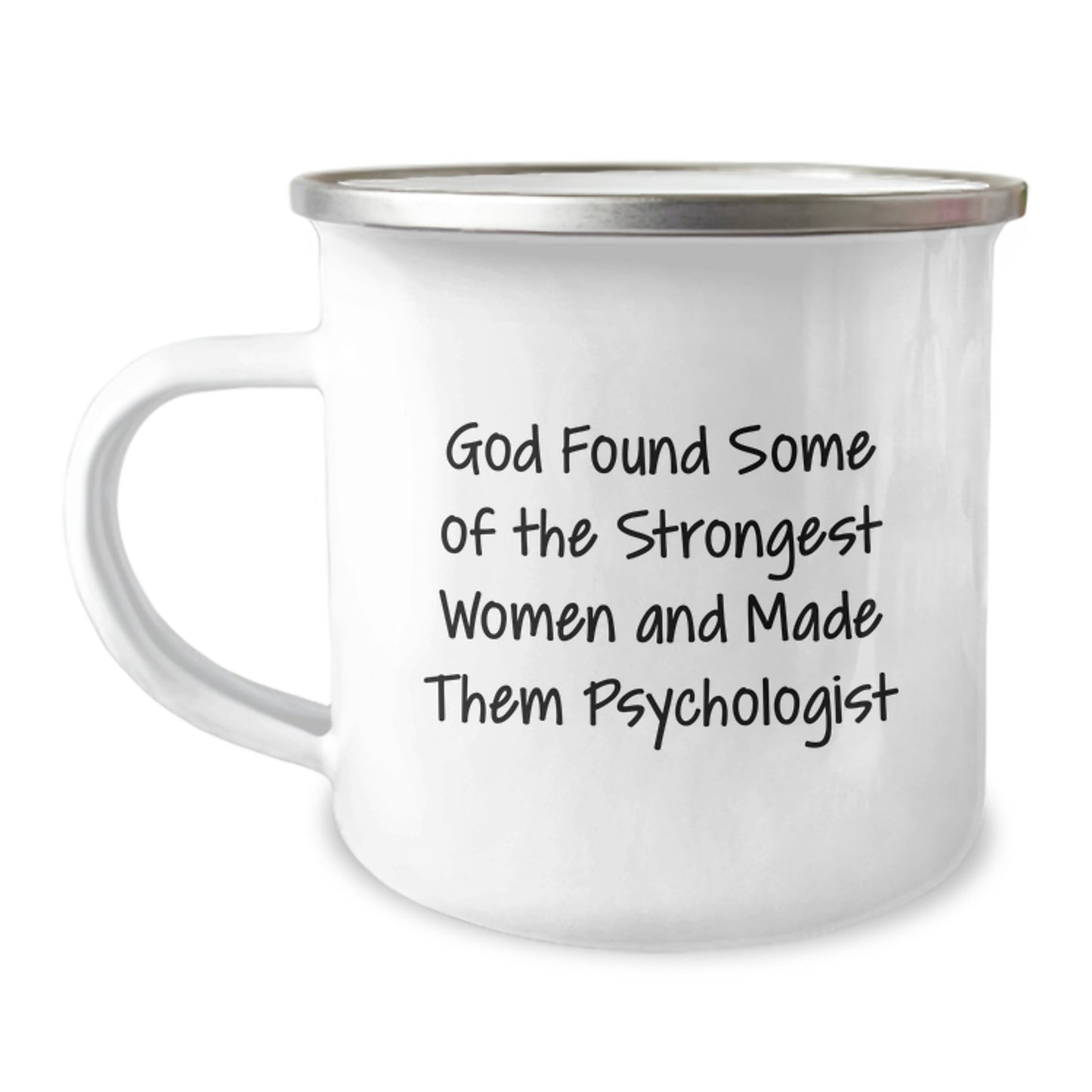 Funny Psychologist Gifts for Her from Friends, Unique Camping Mug for Graduation 'God Found Some Of The Strongest Women And Made Them Psychologist' - Image 1