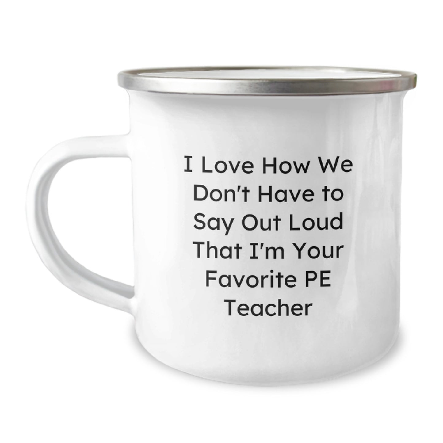 Gifts from Friends for Favorite PE Teacher, 'I Love How We Don't Have To Say Out Loud' Camping Mug, Birthday Unique Presents - Image 1