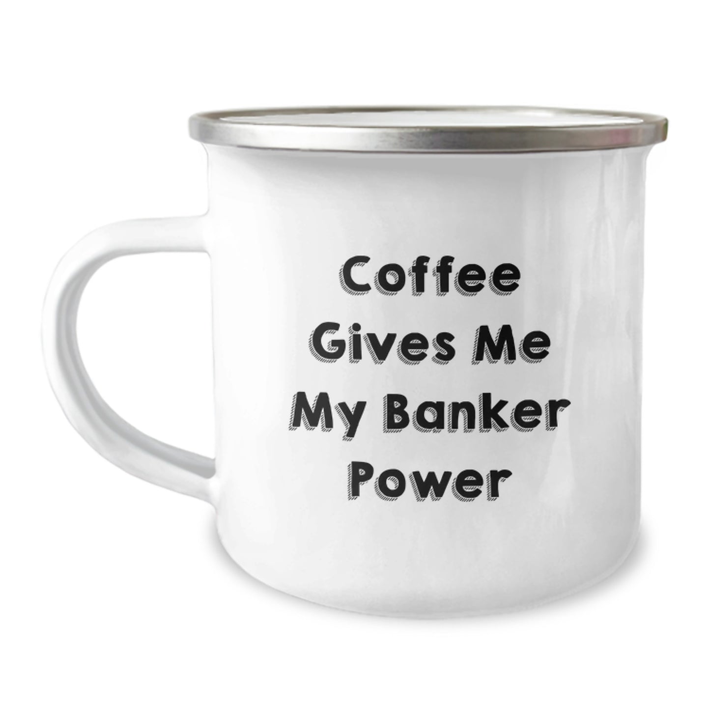 Funny Banker Gifts from Friends, Inspirational Camping Mug for Men Graduation, 'Coffee Gives Me My Banker Power' Quote, 12 oz Stainless Steel with Enamel Finish - Image 1