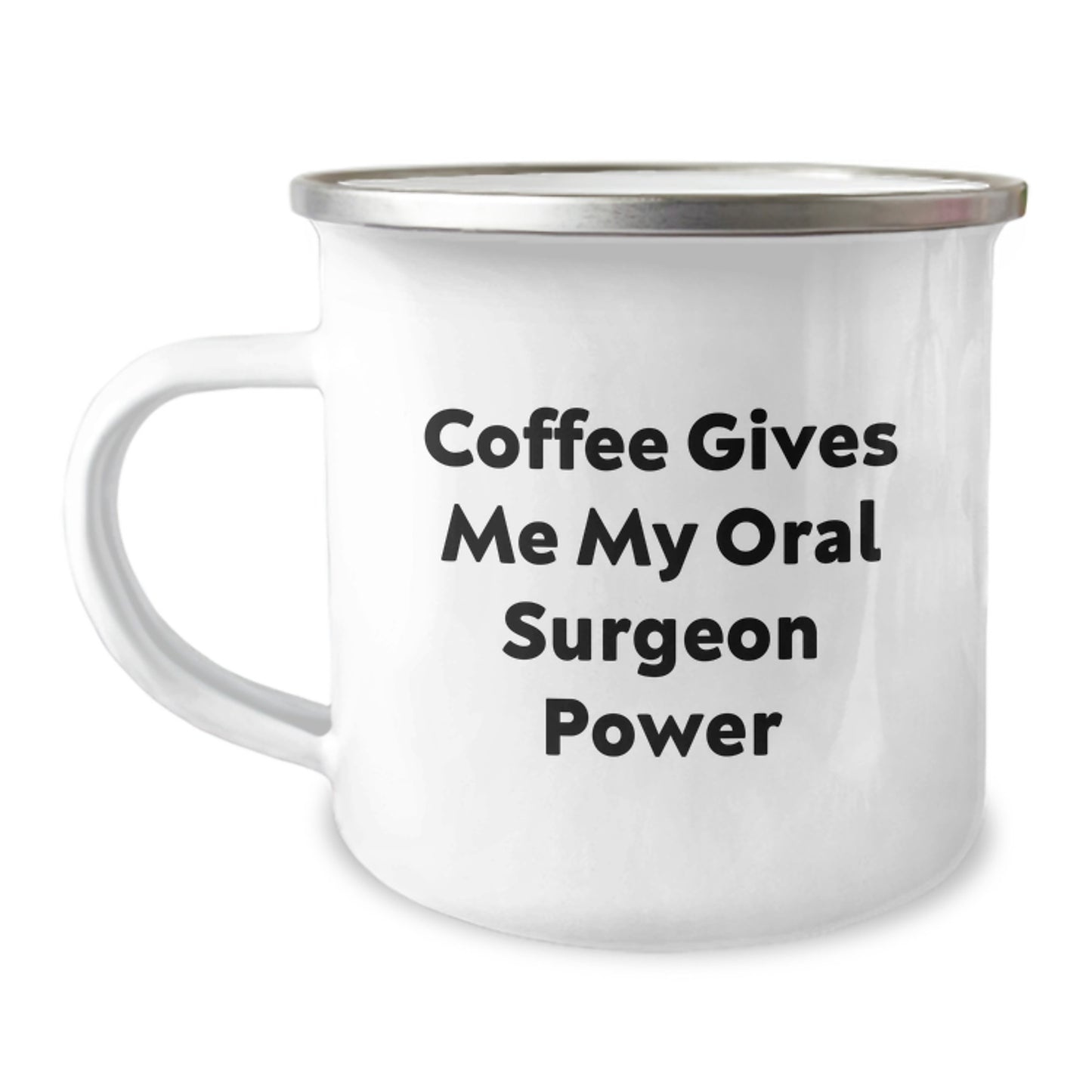 Funny Oral Surgeon Gifts from Friends for Birthday with 'Coffee Gives Me My Oral Surgeon Power' Camping Mug - Image 1
