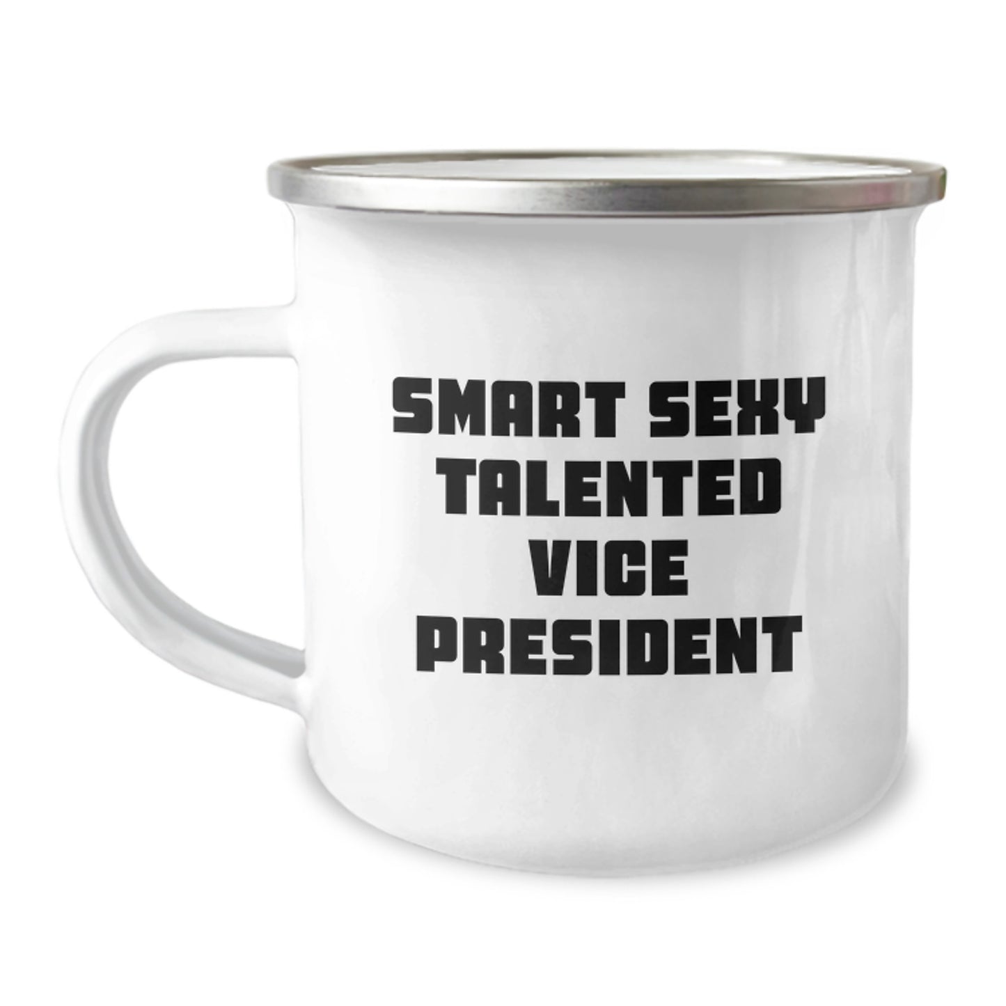 Gifts from Friends for Smart Sexy Talented Vice President Graduation Unique Gifts, Camping Mug for Vice President, Funny Quote: 'You're a Smart Sexy Talented Vice President!' - Image 1