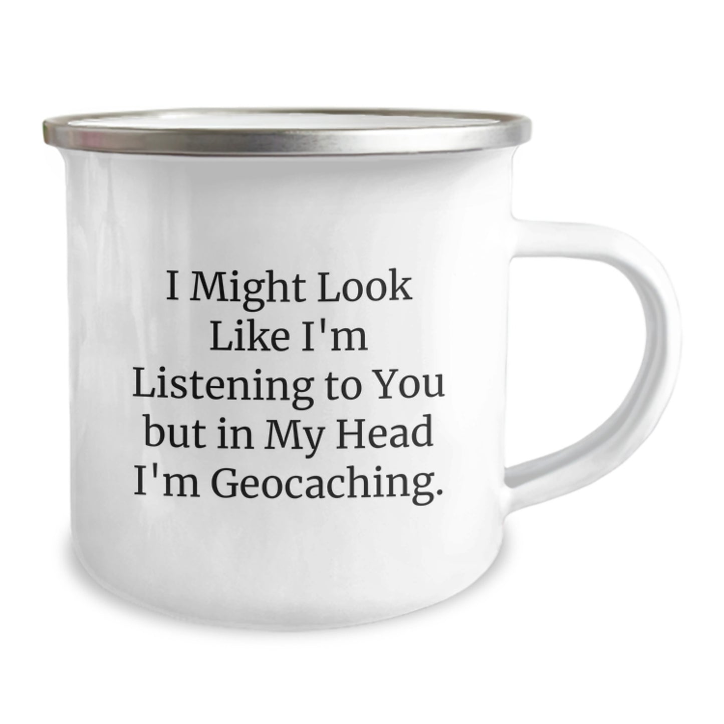 Funny Geocaching Gifts from Friends to Family - 'I Might Look Like I'm Listening But...' Geocaching Camping Mug, 12 oz, Stainless Steel with Enamel Finish, Birthday Unique Gifts - Image 2