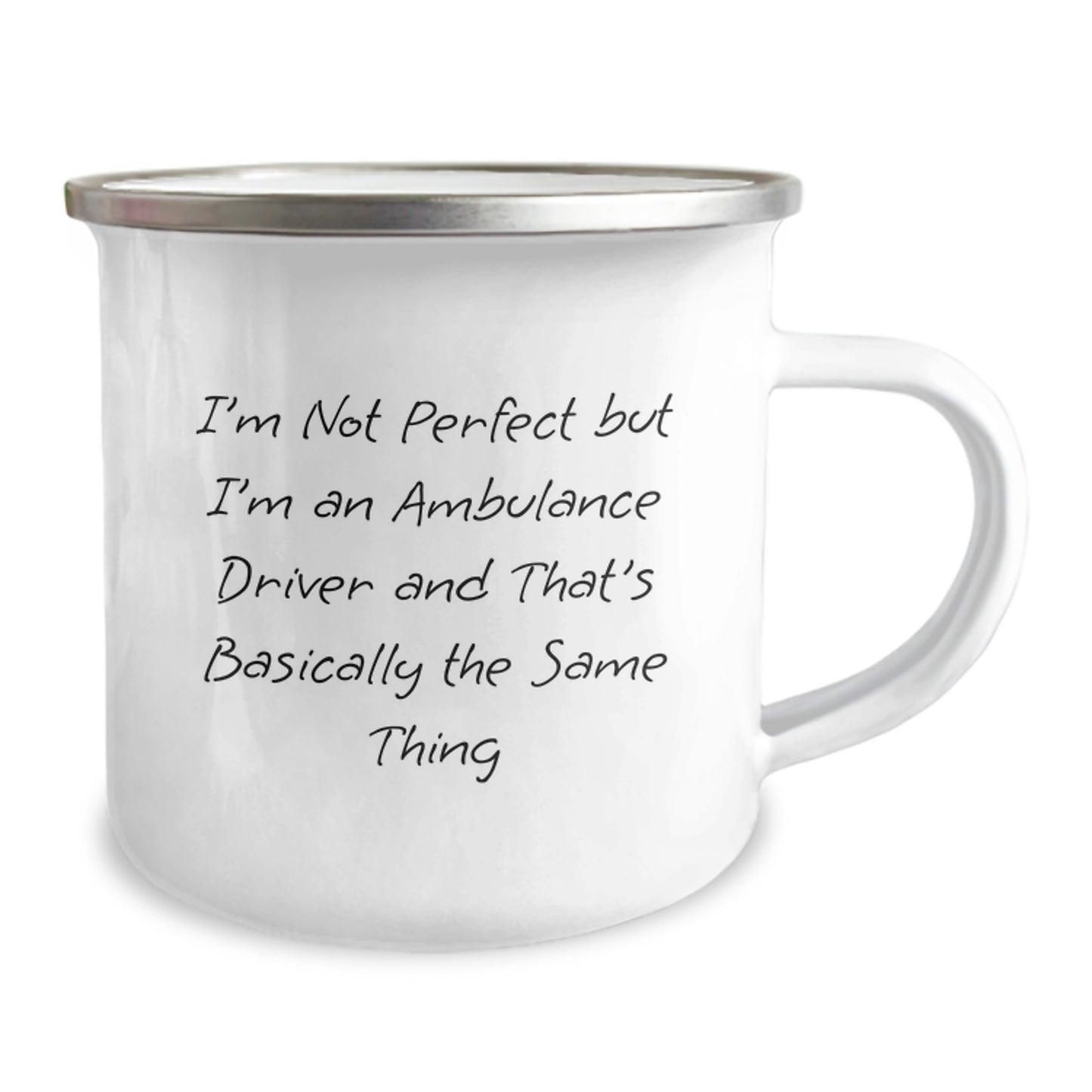 Ambulance Driver Gifts from Men - Inspirational Camping Mug for Ambulance Driver Graduation, I'm Not Perfect But I'm An Ambulance Driver And That's Basically The Same Thing - Image 2