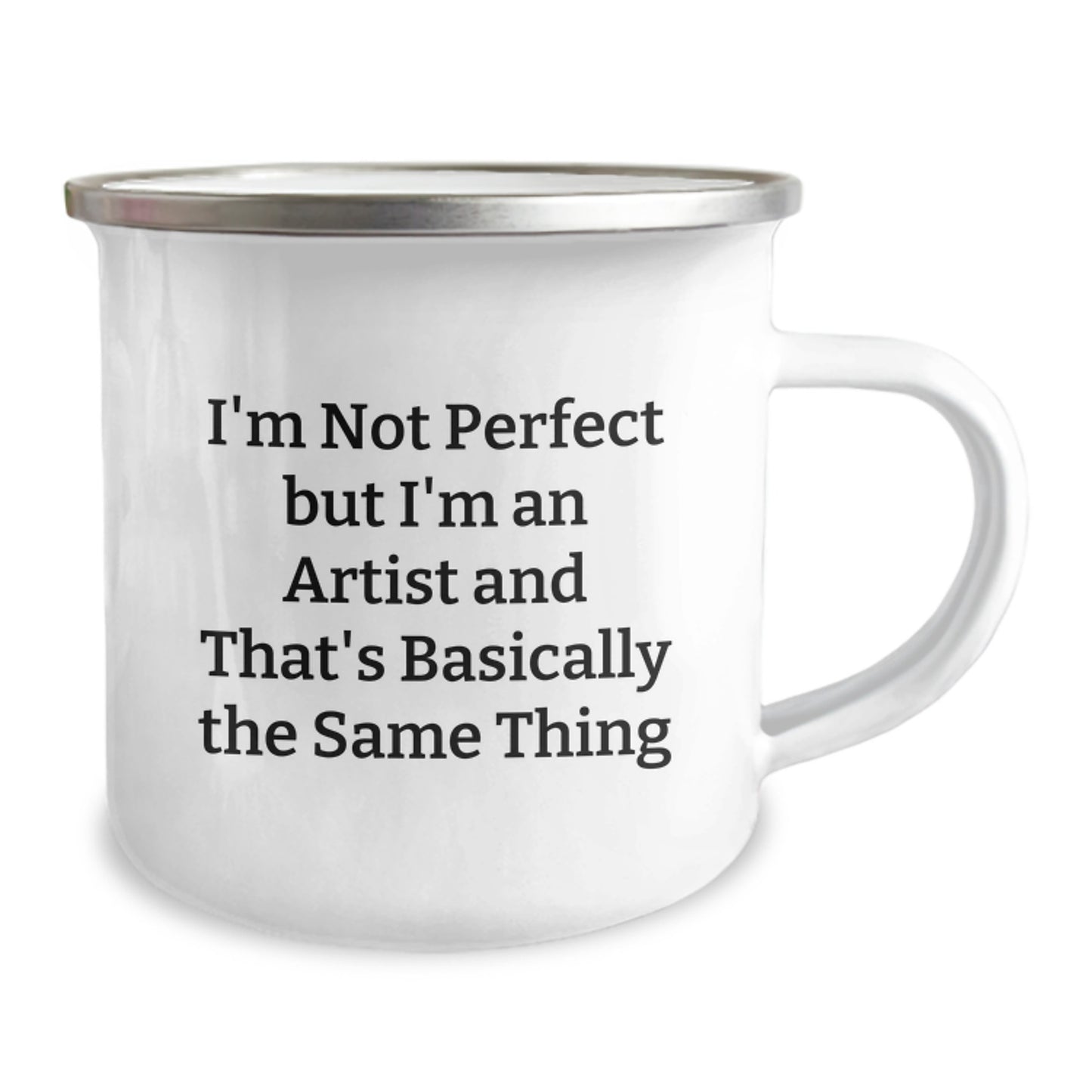 Gifts from Friends for Artist Graduation Party, Funny Camping Mug I'm Not Perfect But I'm An Artist And That's Basically The Same Thing, Unique Gifts for Artist Men, Women, Family, Friends - Image 2