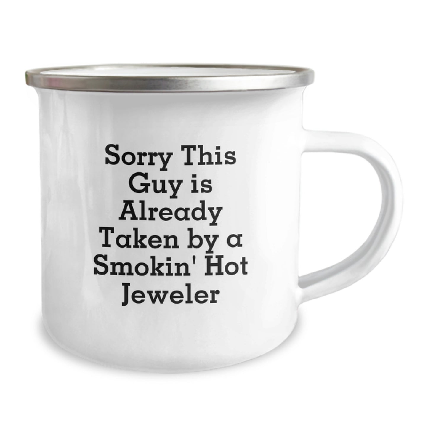 Funny Jeweler Gifts from Friends to Family - Sorry This Guy Is Already Taken By A Smokin' Hot Jeweler Camping Mug for Birthday - Image 2