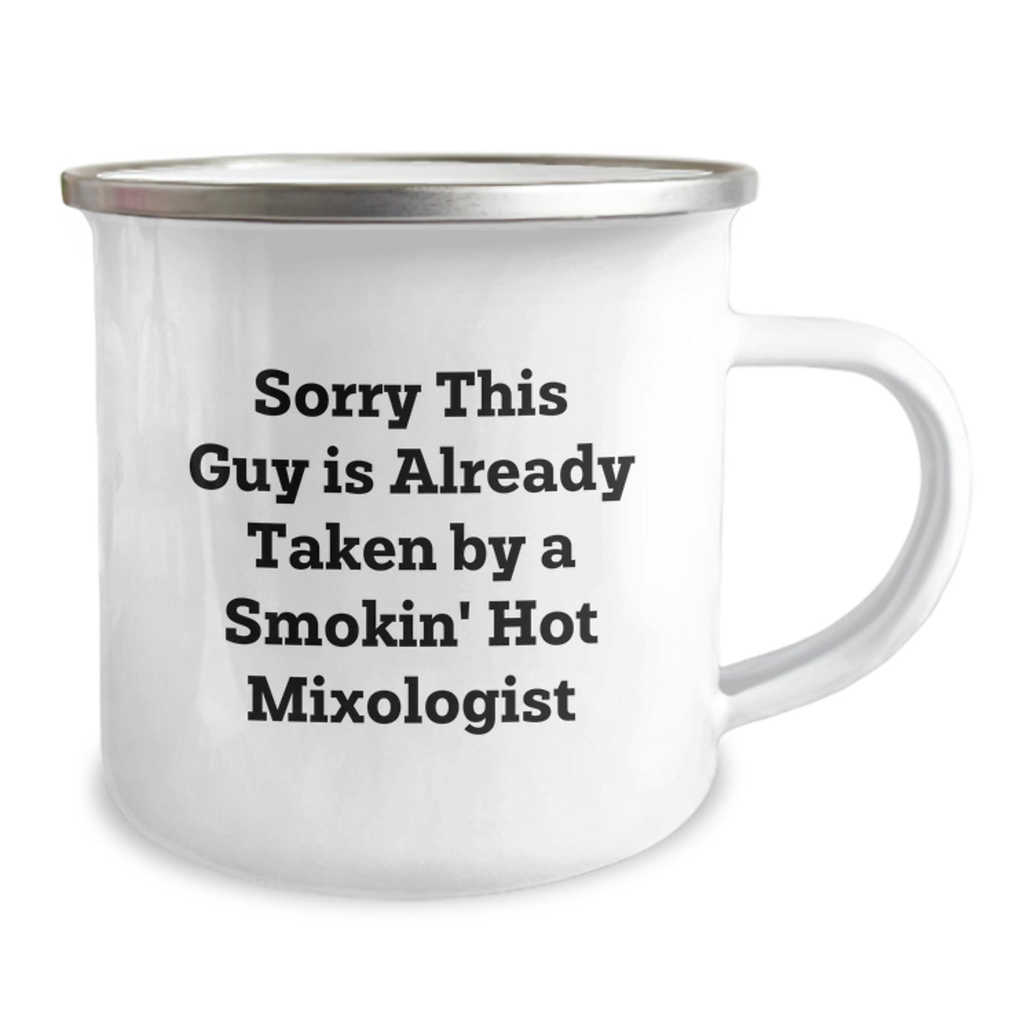 Funny Mixologist Gifts from Friends to Birthday Mixologist, Sorry This Guy Is Already Taken By A Smokin' Hot Mixologist Camping Mug - Image 2