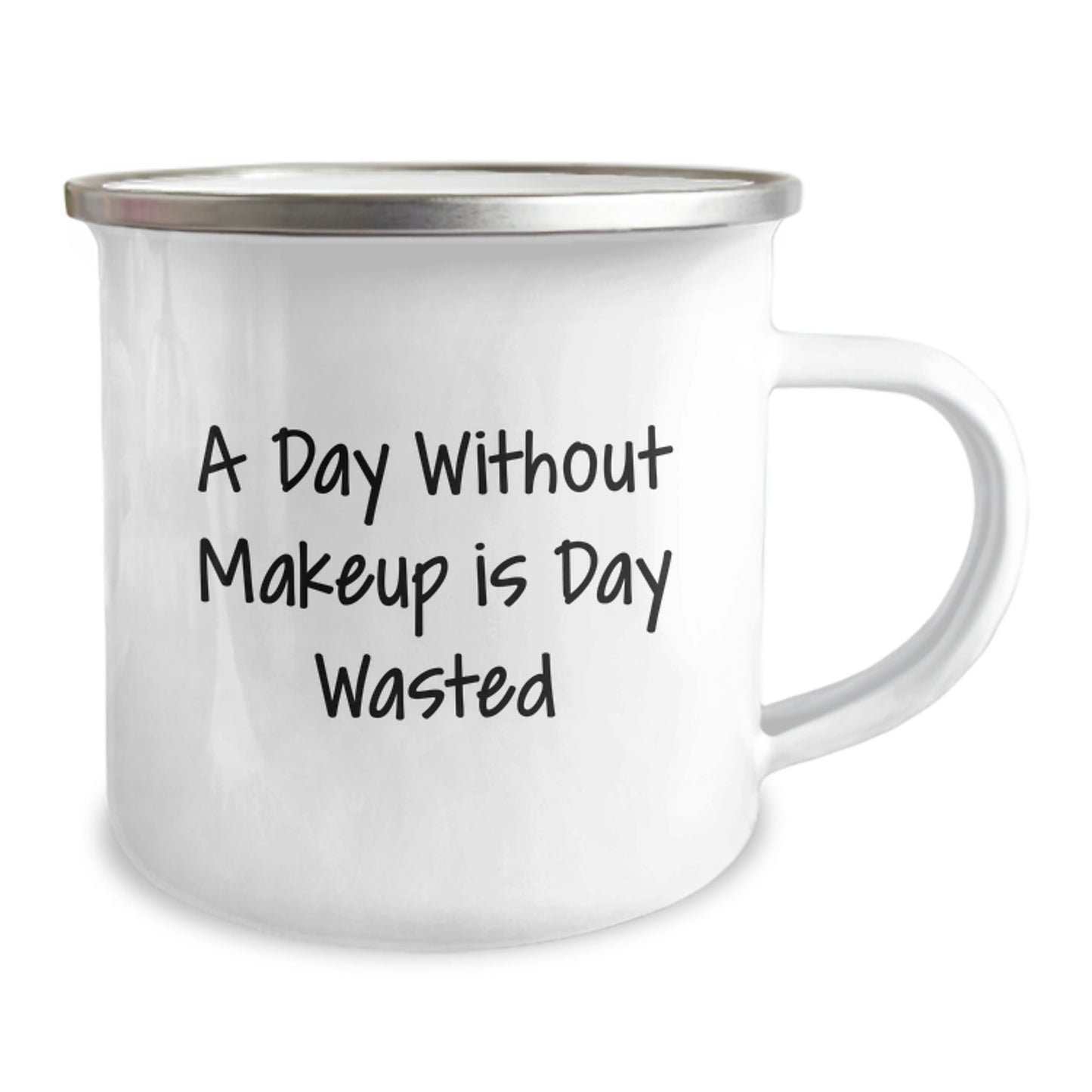Funny Makeup Quote Camping Mug, Gifts from Friends for Makeup Lovers on Birthday, 'A Day Without Makeup Is Day Wasted', 12 oz Stainless Steel with Enamel Finish - Image 2