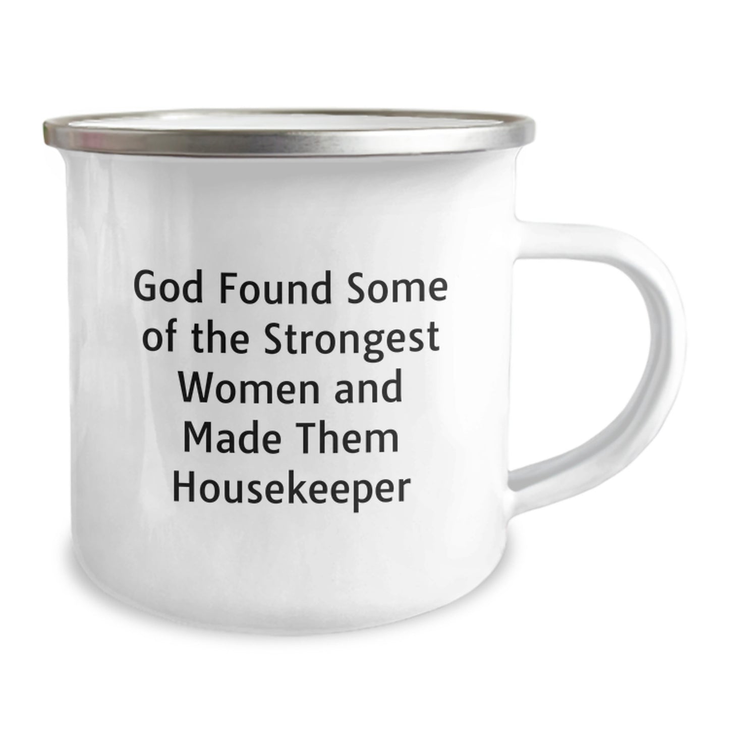 Funny Housekeeper Gifts from Friends, Women, or Coworkers - Inspirational Camping Mug for Housekeeper Women on Graduation, 'God Found Some Of The Strongest Women And Made Them Housekeeper' Quote - Image 2