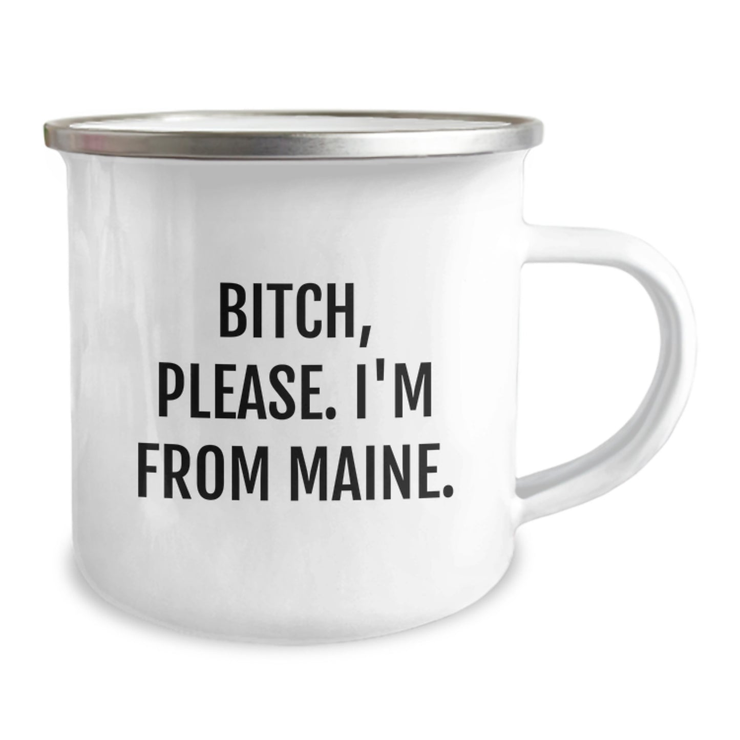 Maine Camping Mug, Funny Quote Gift for Friends, 'B-tch, Please. I'm From Maine.' - Image 2