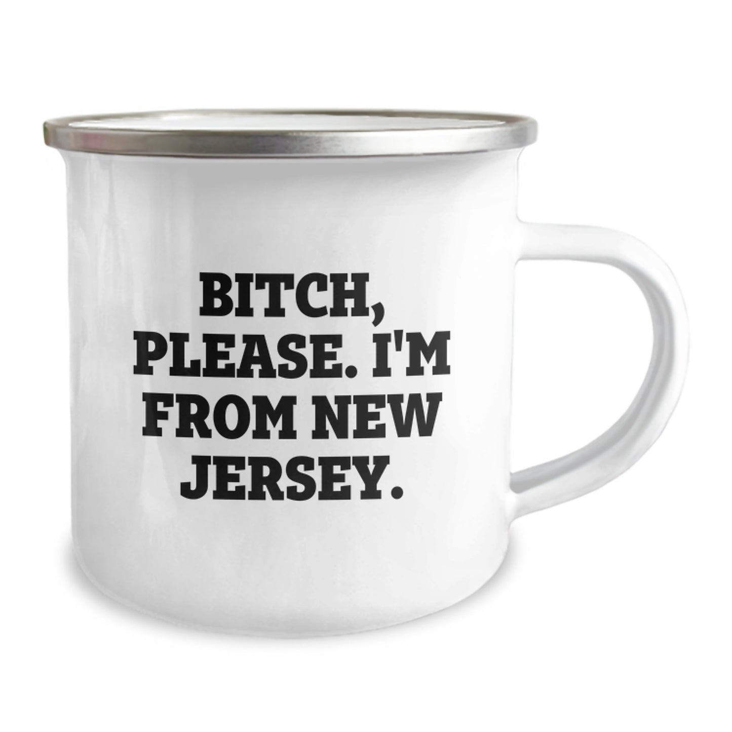 Funny New Jersey Gifts from Friends and Family - 'B-tch, Please. I'm From New Jersey.' Camping Mug for Birthday - Image 2
