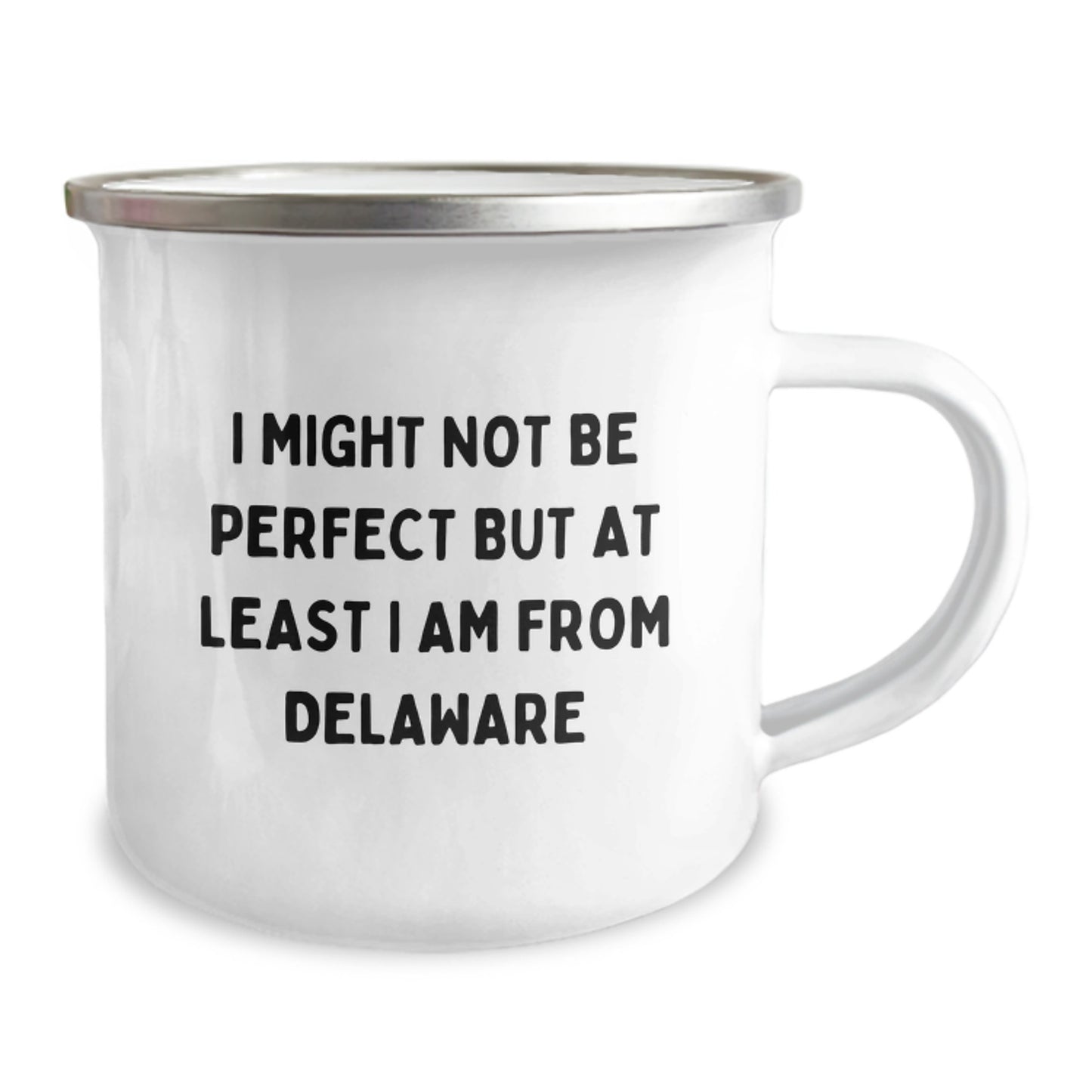 Funny Delaware Gifts from Friends for Graduation, I Might Not Be Perfect But At Least I Am From Delaware Camping Mug, Unique Delaware Souvenirs for Men, Women, and Family - Image 2