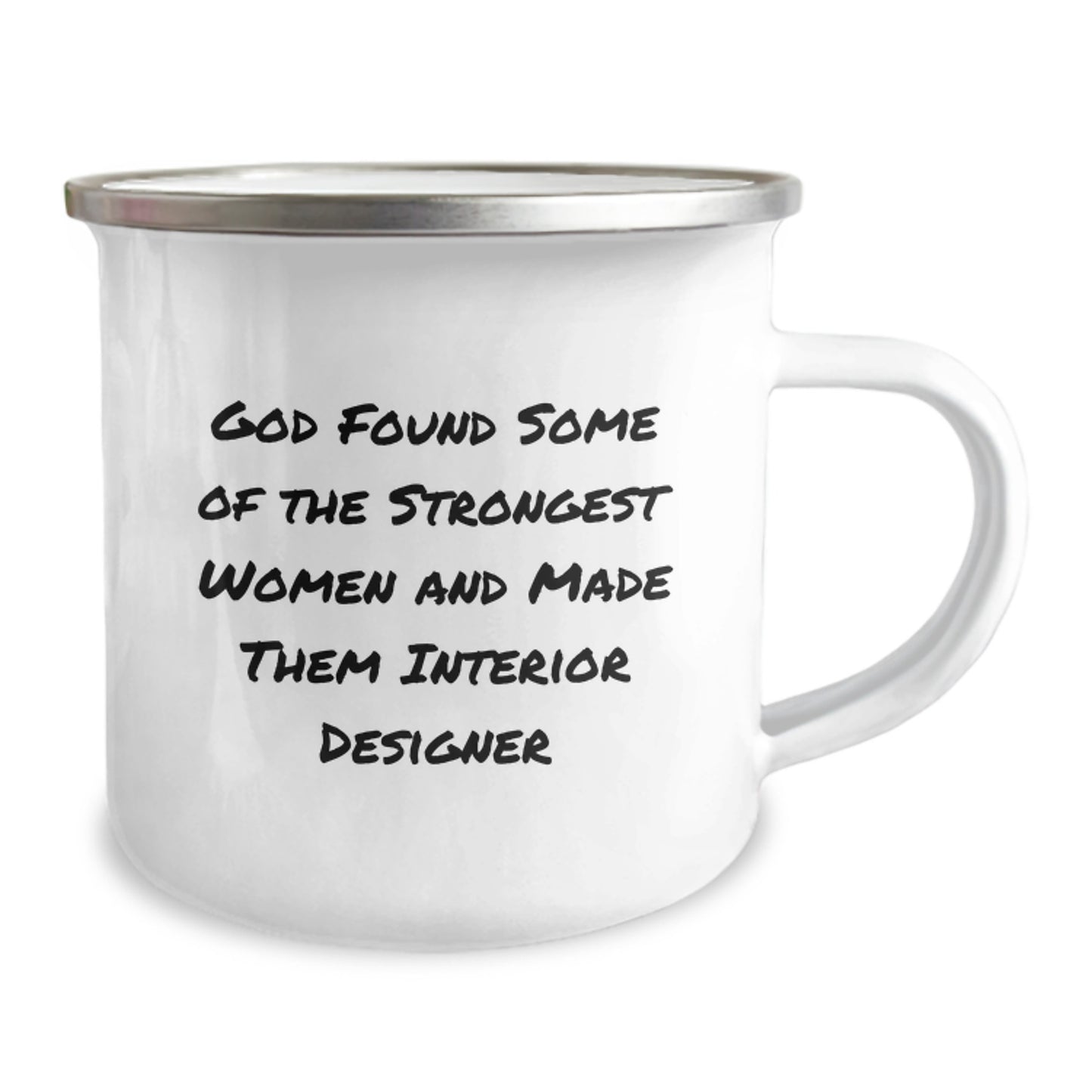 Funny Interior Designer Gifts from Friends to Interior Designer Graduation Unique Gifts, Camping Mug 'God Found Some Of The Strongest Women And Made Them Interior Designer' Quote - Image 2