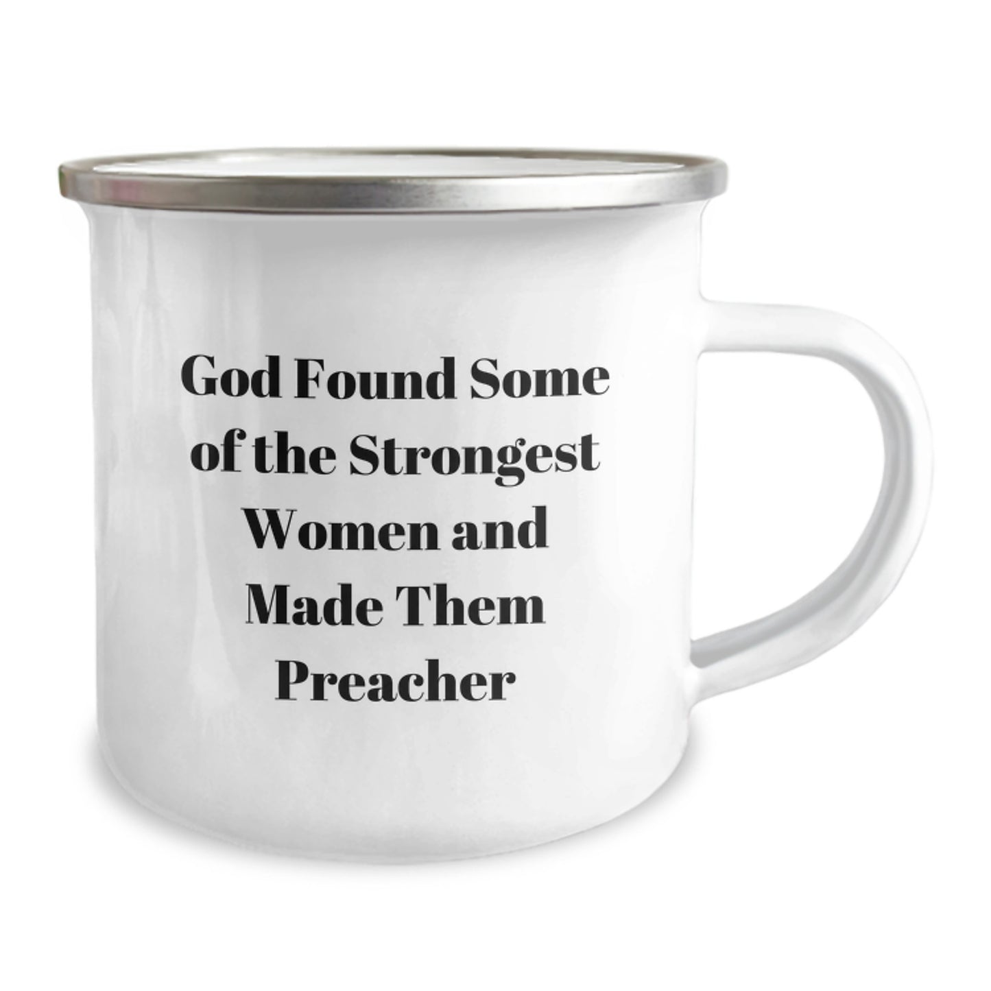 Funny Preacher Gifts for Her, 'God Found Some Of The Strongest Women And Made Them Preacher' Quote, 12 oz Camping Mug for Graduation, Gifts from Women, Gifts for Preacher - Image 2