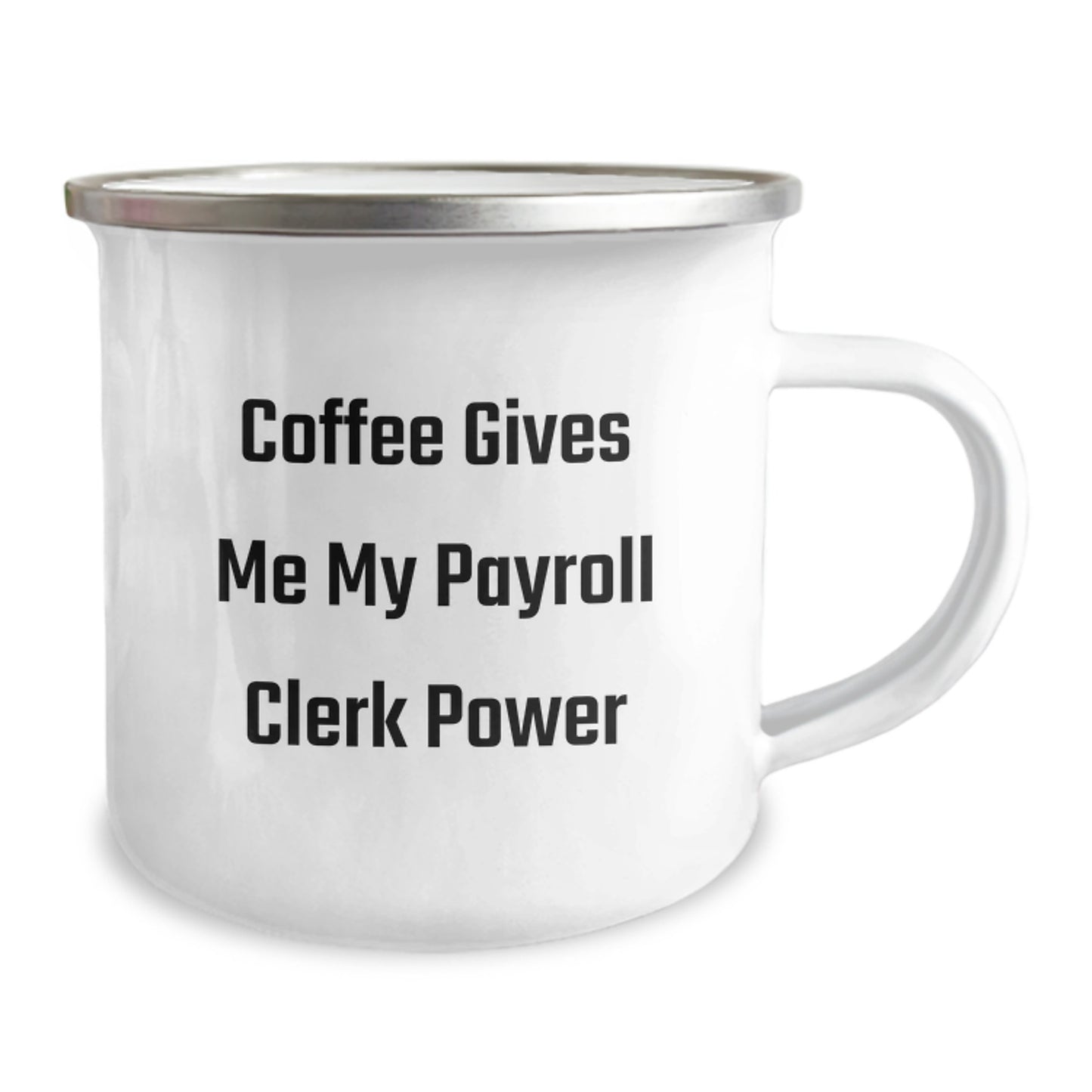 Funny Payroll Clerk Gifts, Coffee Gives Me My Payroll Clerk Power, Birthday Camping Mug for Payroll Clerk, Gifts from Friends, Gifts for Payroll Clerks - Image 2