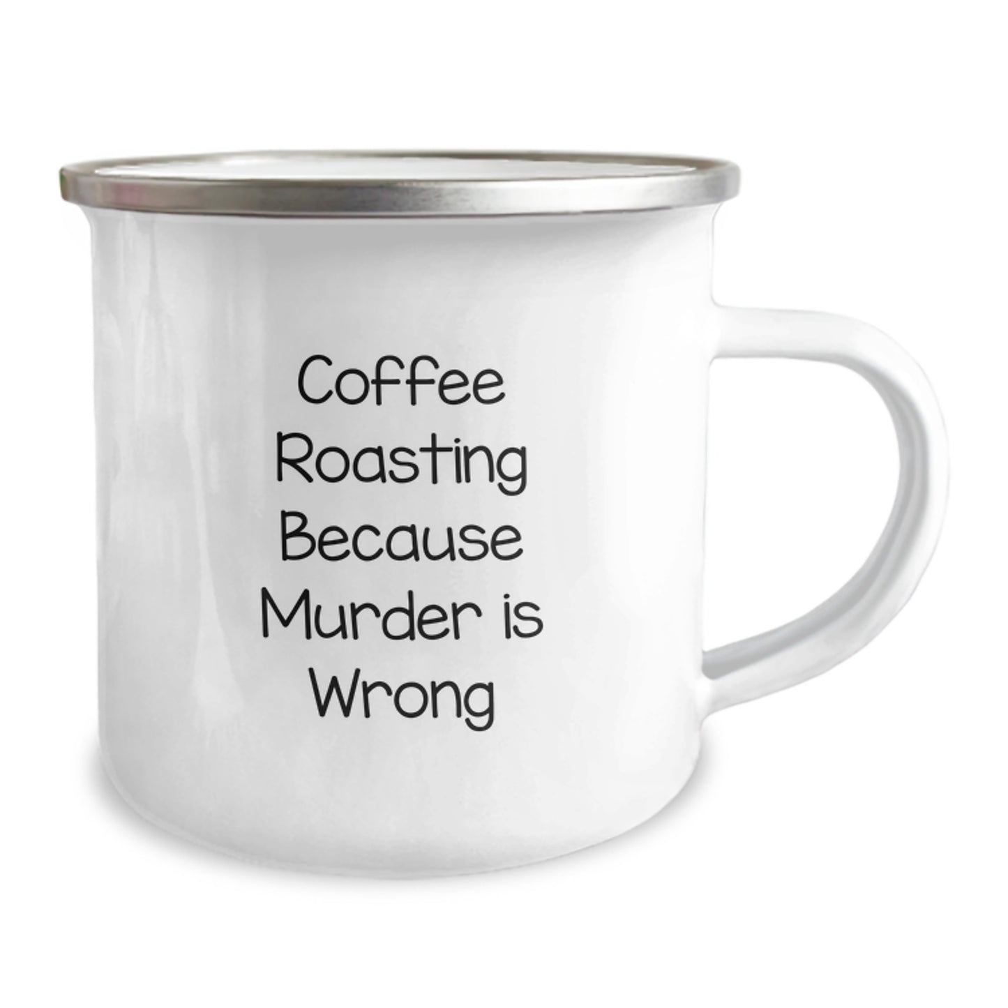 Coffee Roasting Fun Gifts from Friends for Birthday, 'Coffee Roasting Because Murder Is Wrong' Quote on 12 oz Stainless Steel Camping Mug - Image 2