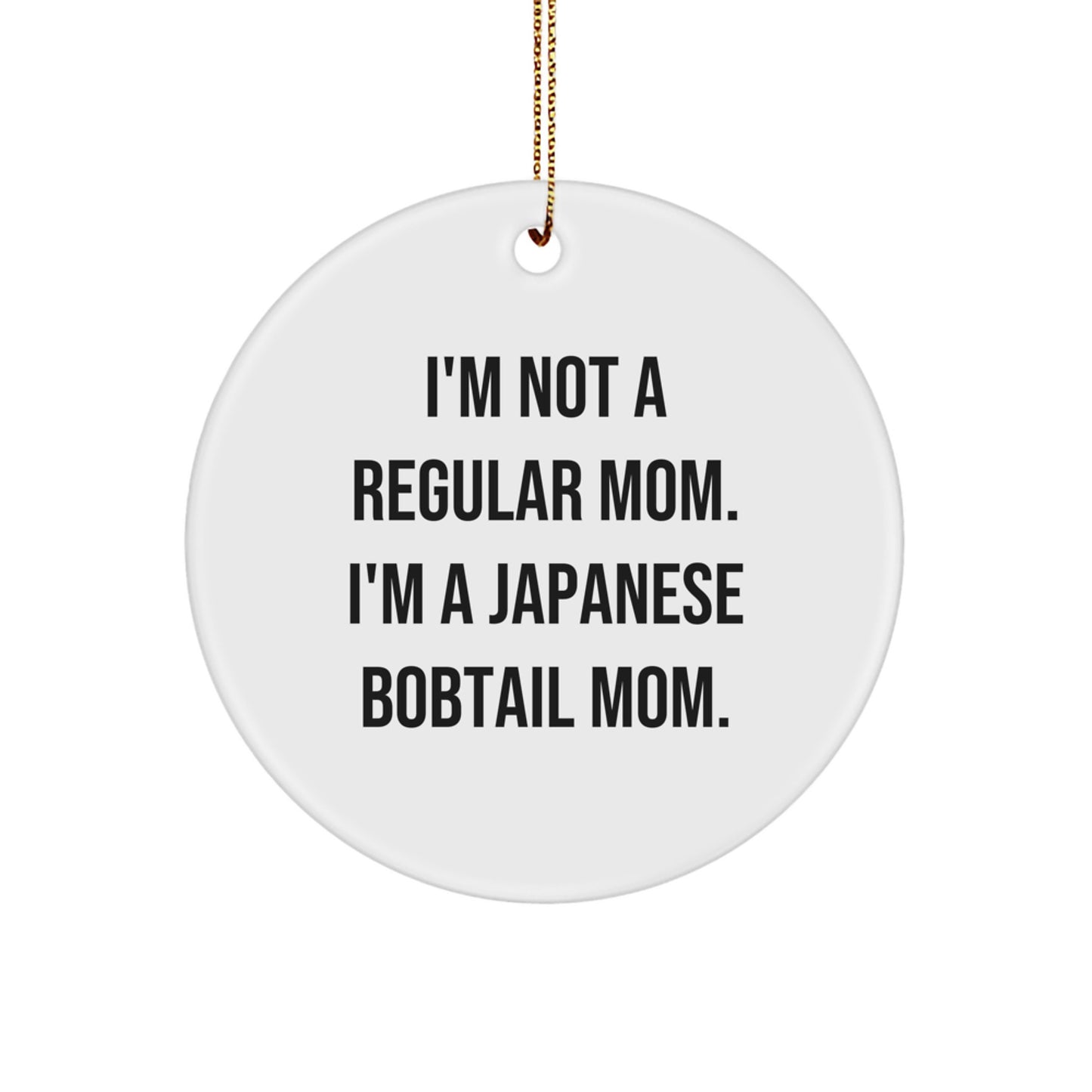 Japanese Bobtail Mom's Unique Christmas Unique Gifts for Friends and Family - Fun Circle Ornament from Mom to Japanese Bobtail Cat Lover - Image 1