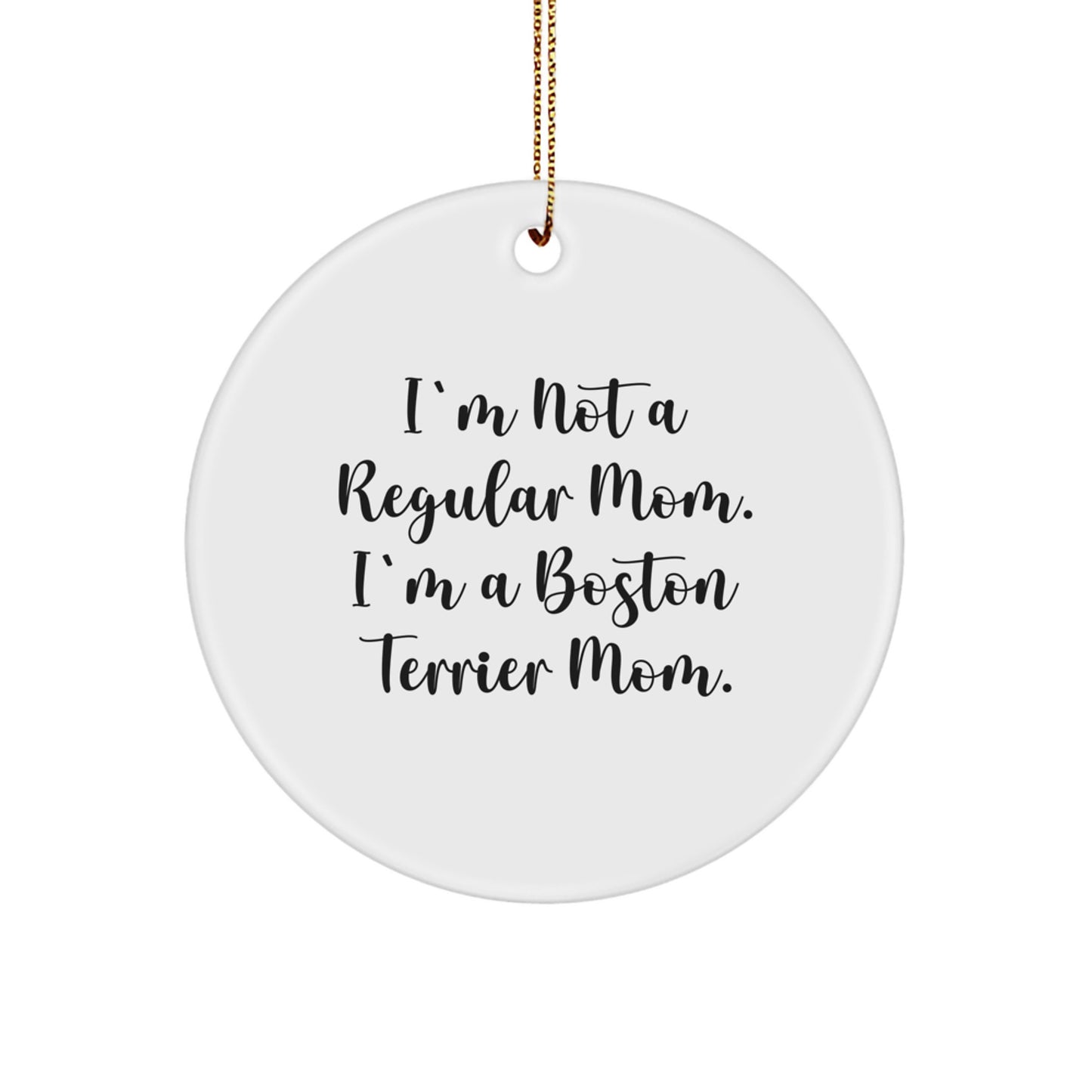 Boston Terrier Dog Mom Circle Ornament, Funny Quote Gifts from Family for Friends, Unique Christmas Unique Gifts for Her Him - Image 1