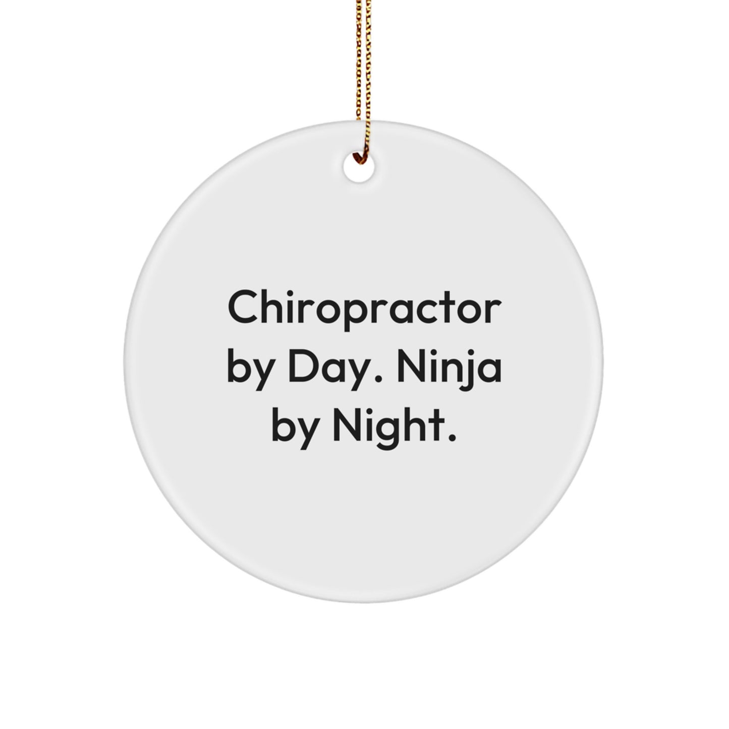 Chiropractor Gifts from Friends for Chiropractor By Day. Ninja By Night. Circle Ornament, Funny Christmas Memorable Present for Chiropractor, Gifts from Men to Chiropractor - Image 1