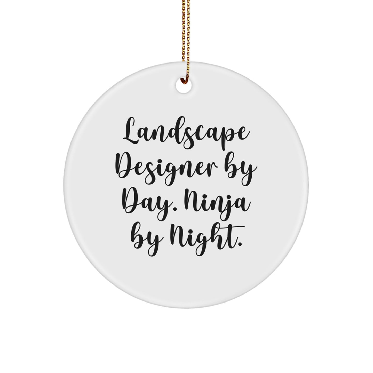 Landscape Designer Gifts from Friends for Christmas - 'Landscape Designer By Day. Ninja By Night.' Circle Ornament - Image 1