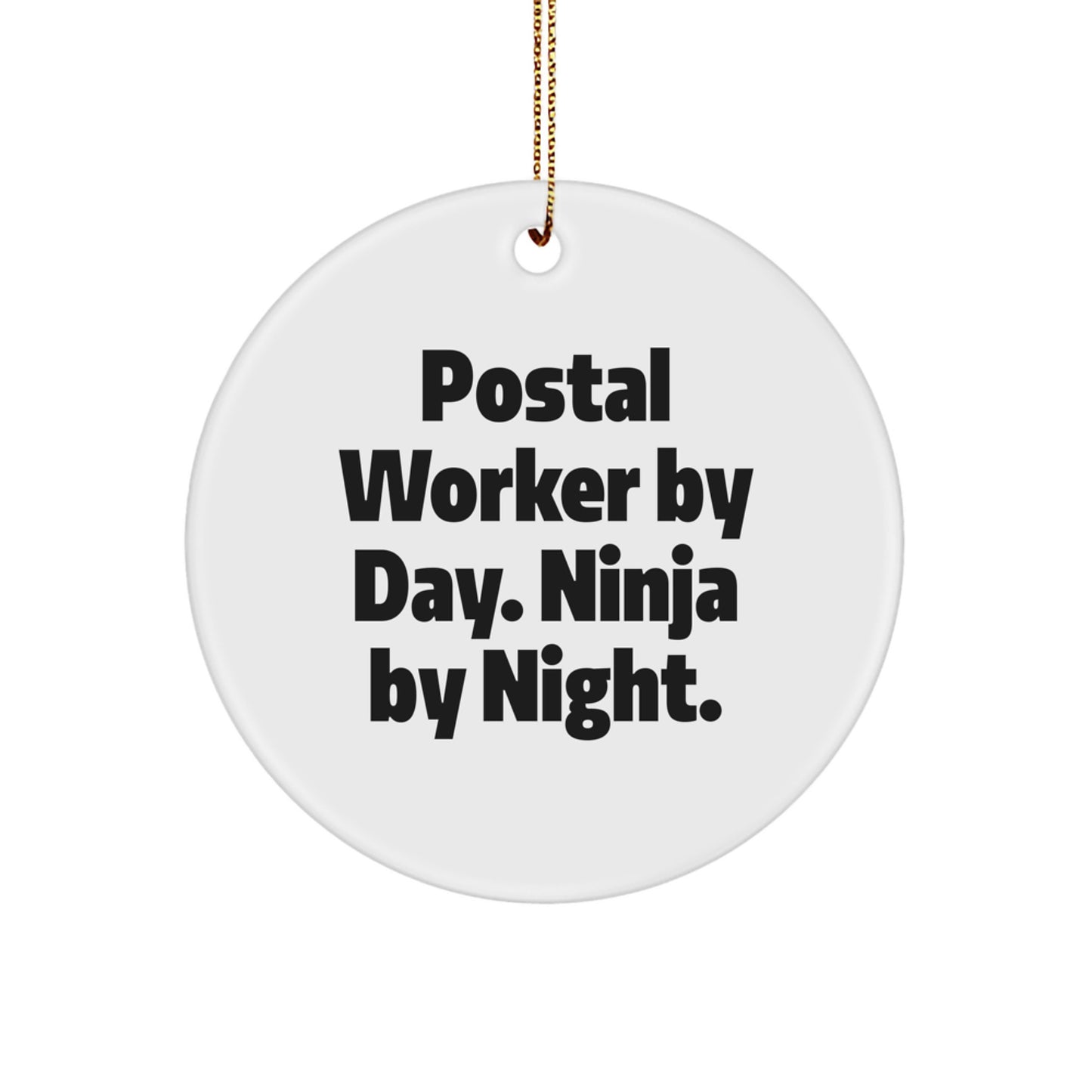 Funny Postal Worker Gifts from Friends for Men - Postal Worker By Day, Ninja By Night Circle Ornament, White MDF Christmas Decoration - Image 1