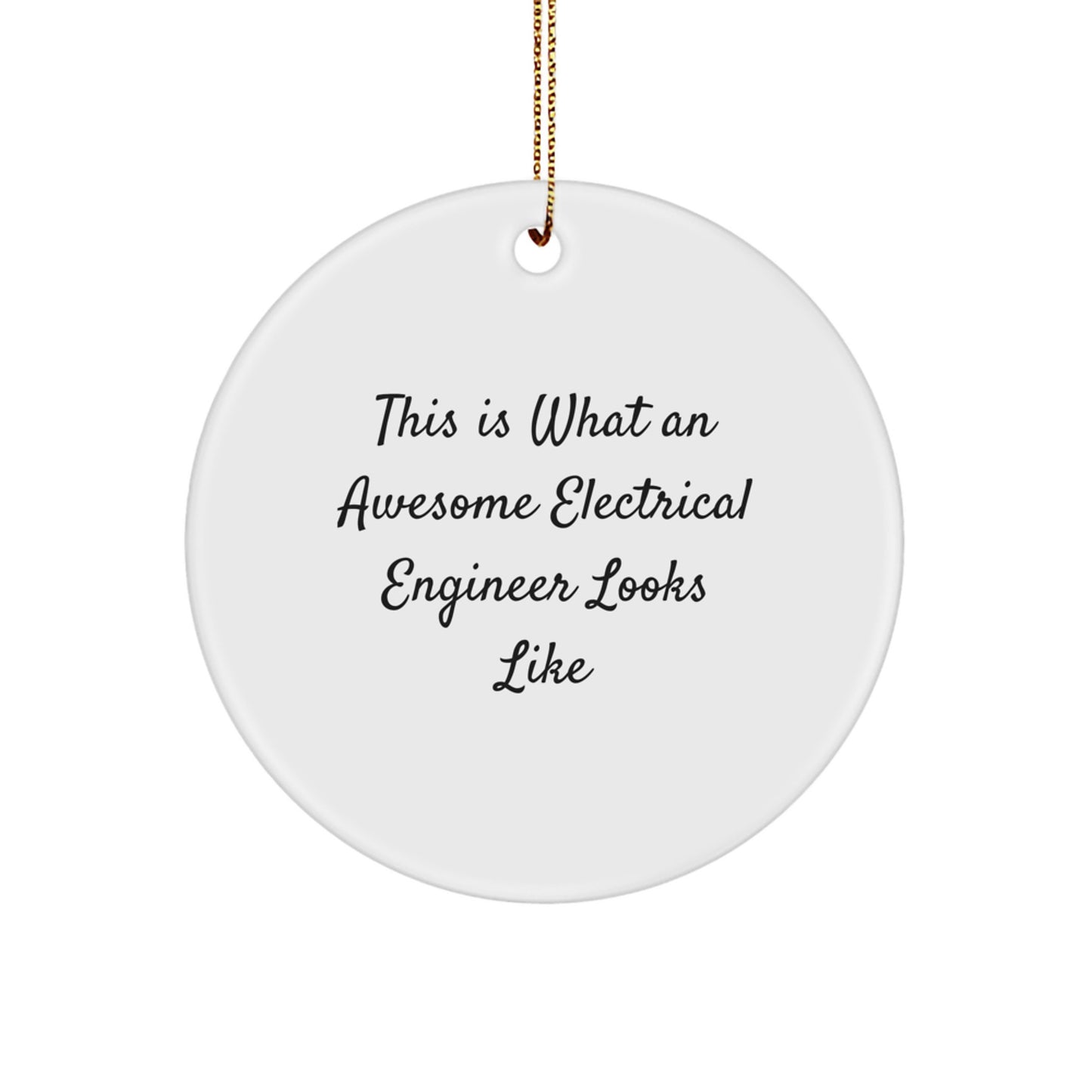 Funny Electrical Engineer Gifts for Men, Circle Ornament with 'This Is What An Awesome Electrical Engineer Looks Like' Quote, Christmas Unique Gifts from Friends, Coworkers, or Family - Image 1