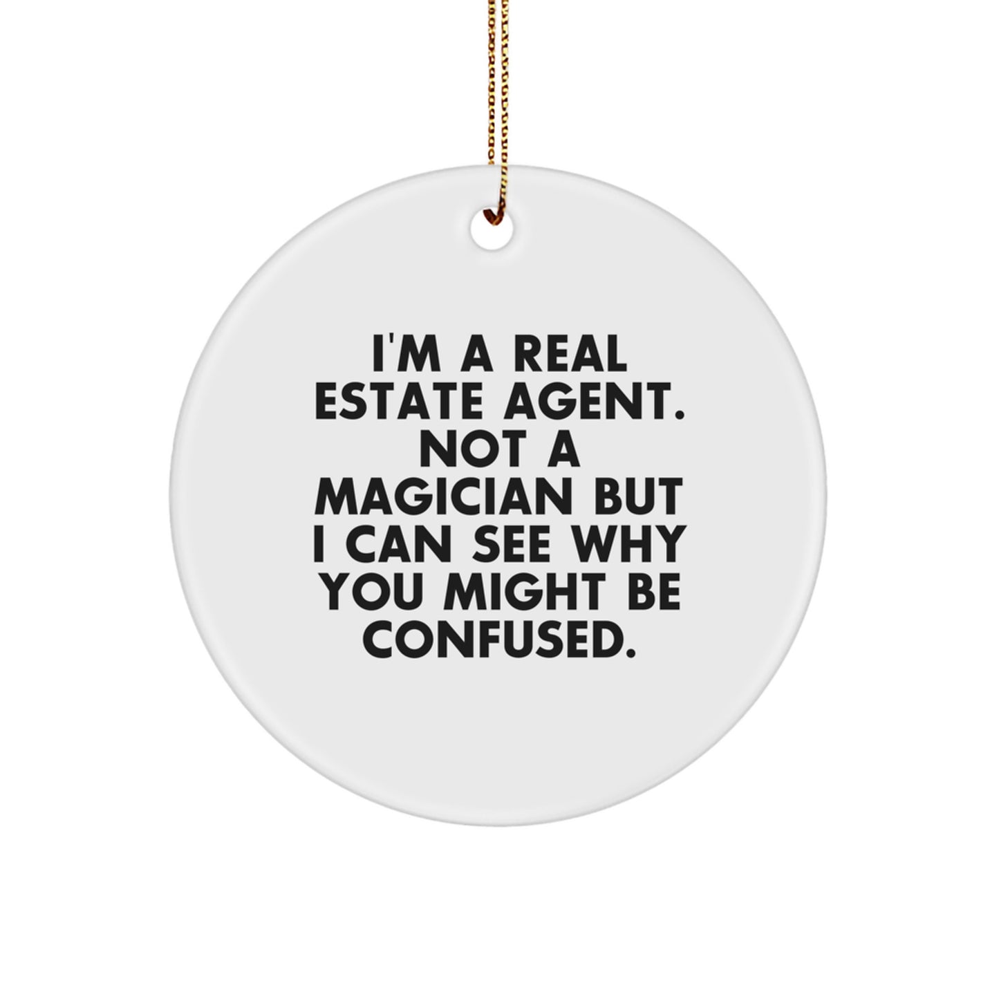 Funny Real Estate Agent Gifts, Circle Ornament with Quote, Gifts from Friends to Real Estate Agent Women, Christmas Unique Gifts for Real Estate Agent Coworkers - Image 1