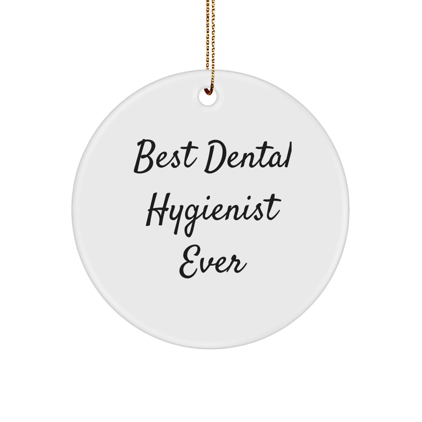 Best Dental Hygienist Ever Gifts from Family, Unique Christmas Circle Ornament for Dental Hygienist, Funny Quote, Gifts for Dental Hygienist - Image 1
