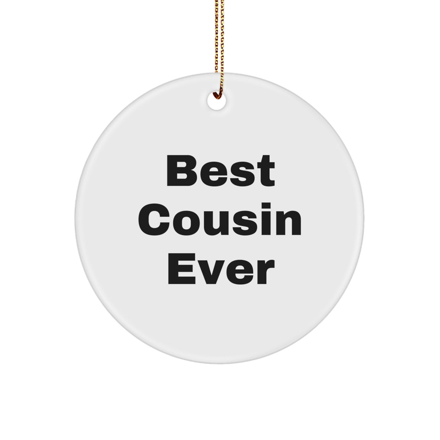 Best Cousin Ever Gifts from Family for Christmas Circle Ornament - Image 1