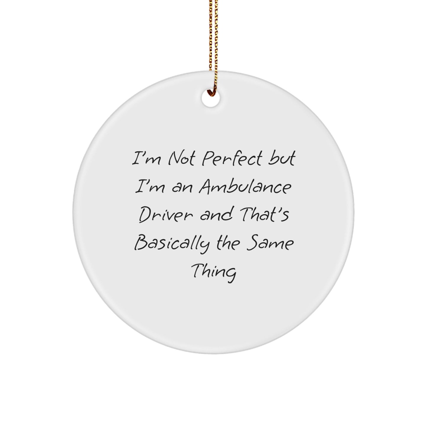 Funny Ambulance Driver Gifts from Friends - I'm Not Perfect Circle Ornament for Christmas - Image 1