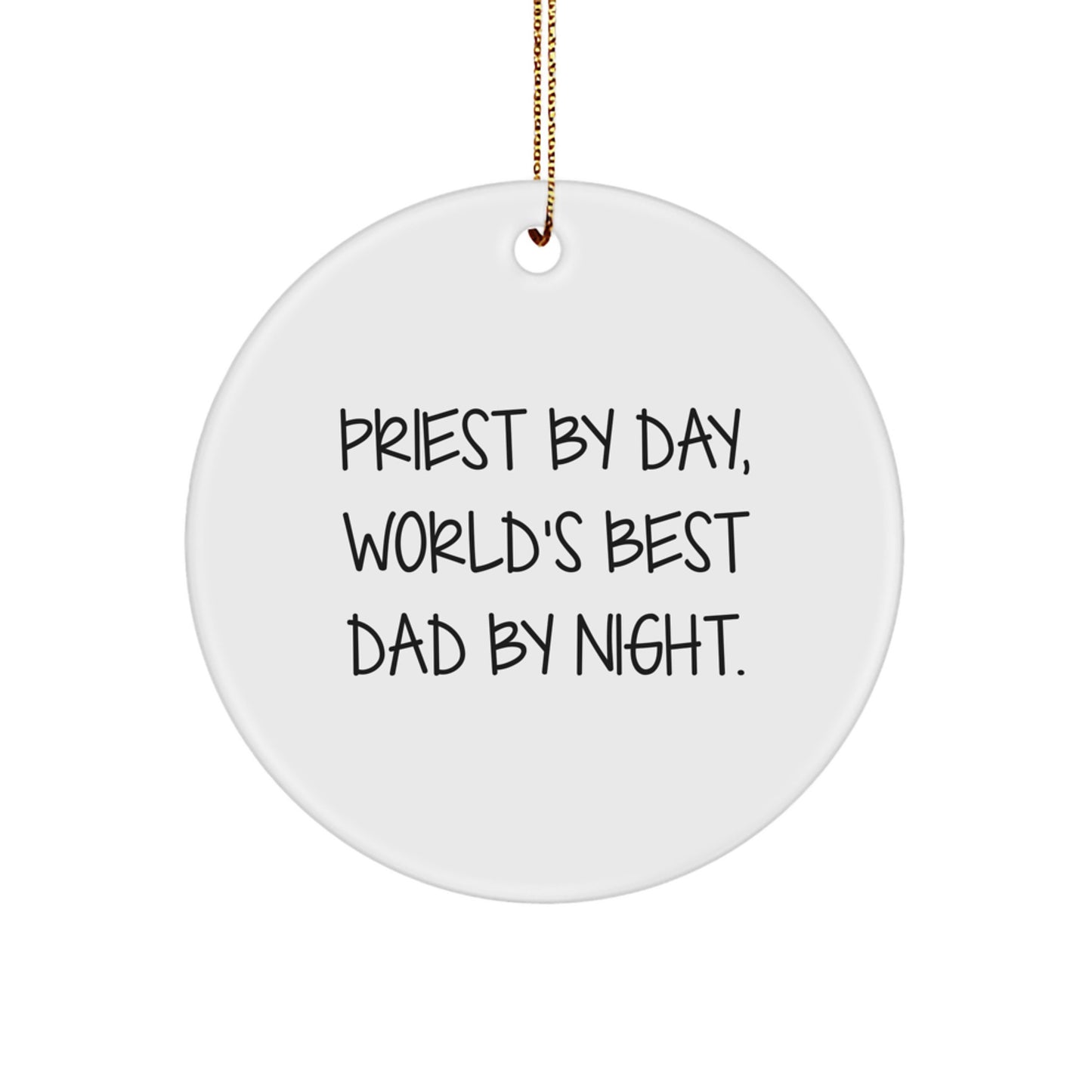 Funny Priest Gifts from Men, World's Best Dad Circle Ornament for Christmas, 'Priest By Day, World's Best Dad By Night.' - Image 1