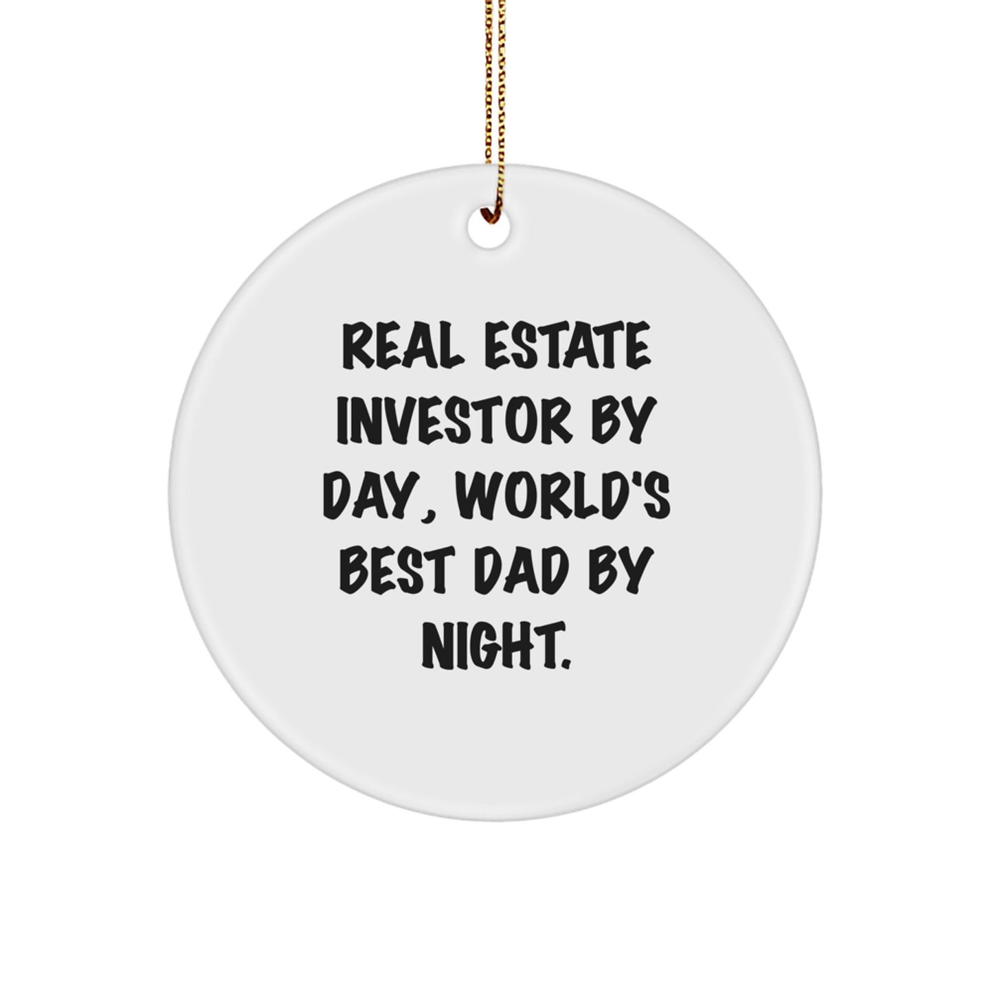 Real Estate Investor Gifts by Friends from Men, Circle Ornament for Christmas, 'Real Estate Investor By Day, World's Best Dad By Night.' - Image 1