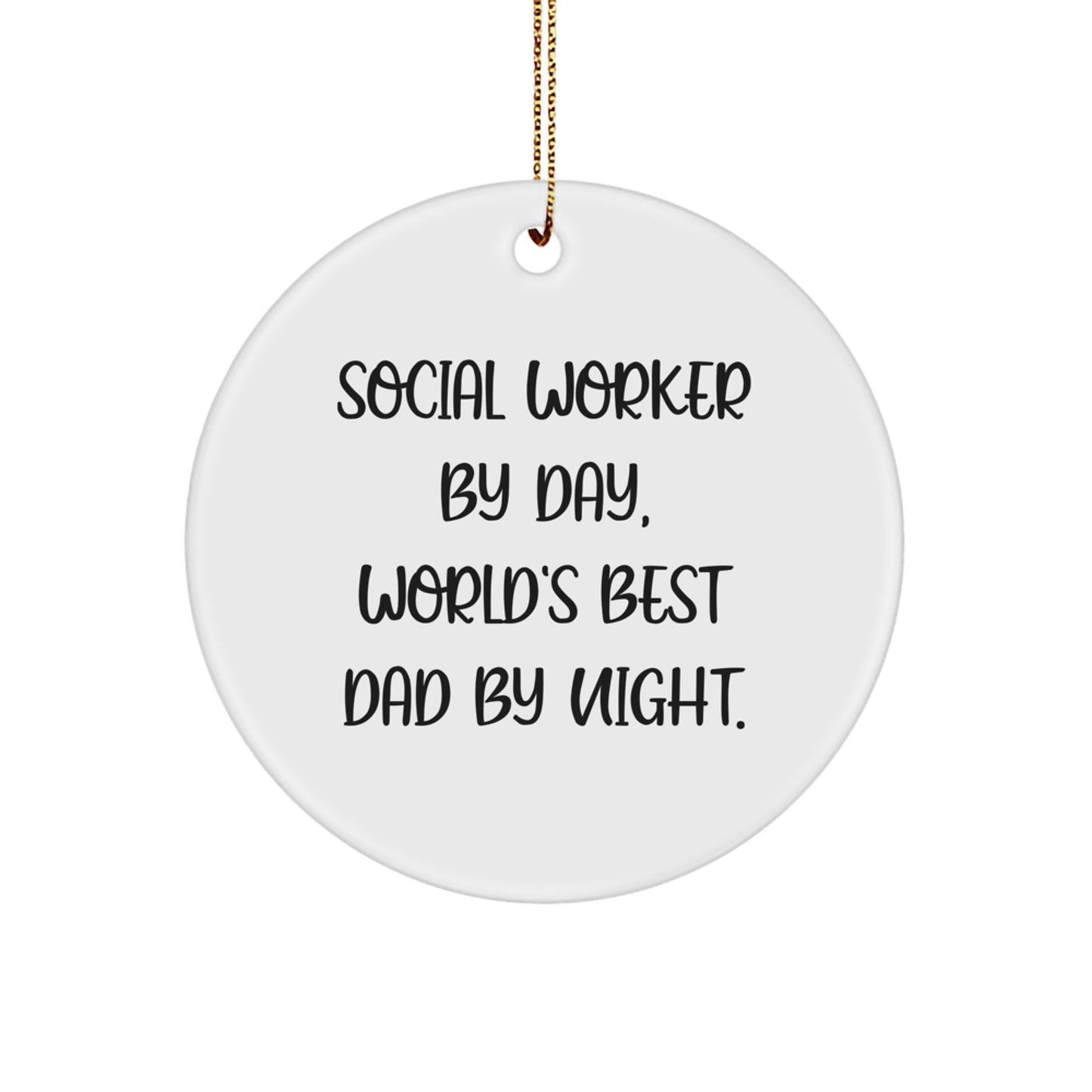 Social Worker Gifts for Men - 'Social Worker By Day, World's Best Dad By Night.' Circle Ornament for Christmas, Funny Quote - Image 1
