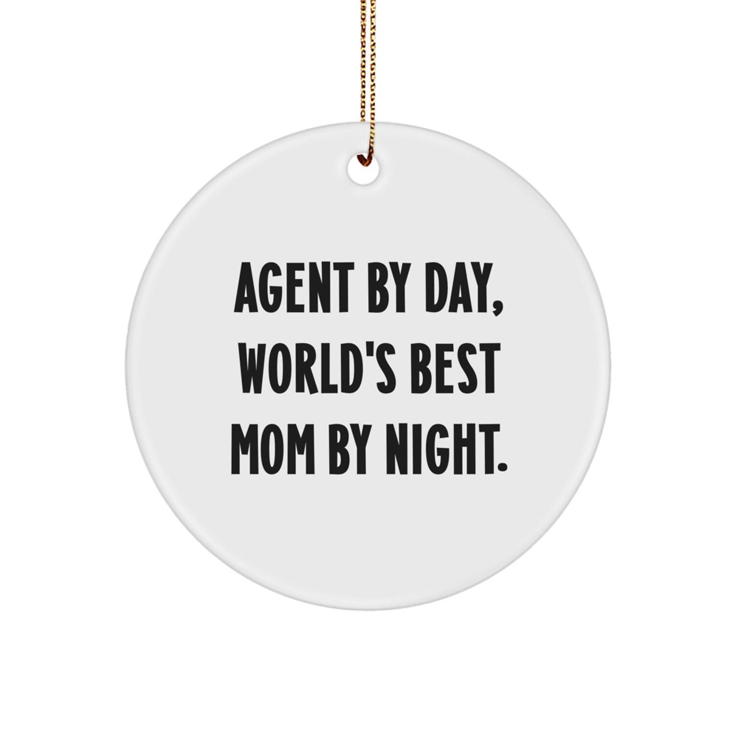 Agent Gifts: Funny Quote Circle Ornament, Agent By Day, World's Best Mom By Night, Christmas Decor Gift for Agent, Unique Agent Presents from Mom - Image 1