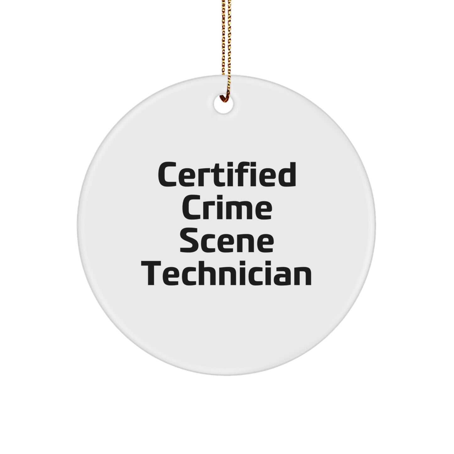 Funny Crime Scene Technician Gifts from Men to Women, 'Certified Crime Scene Technician' Circle Ornament for Christmas Unique Gifts - Image 1