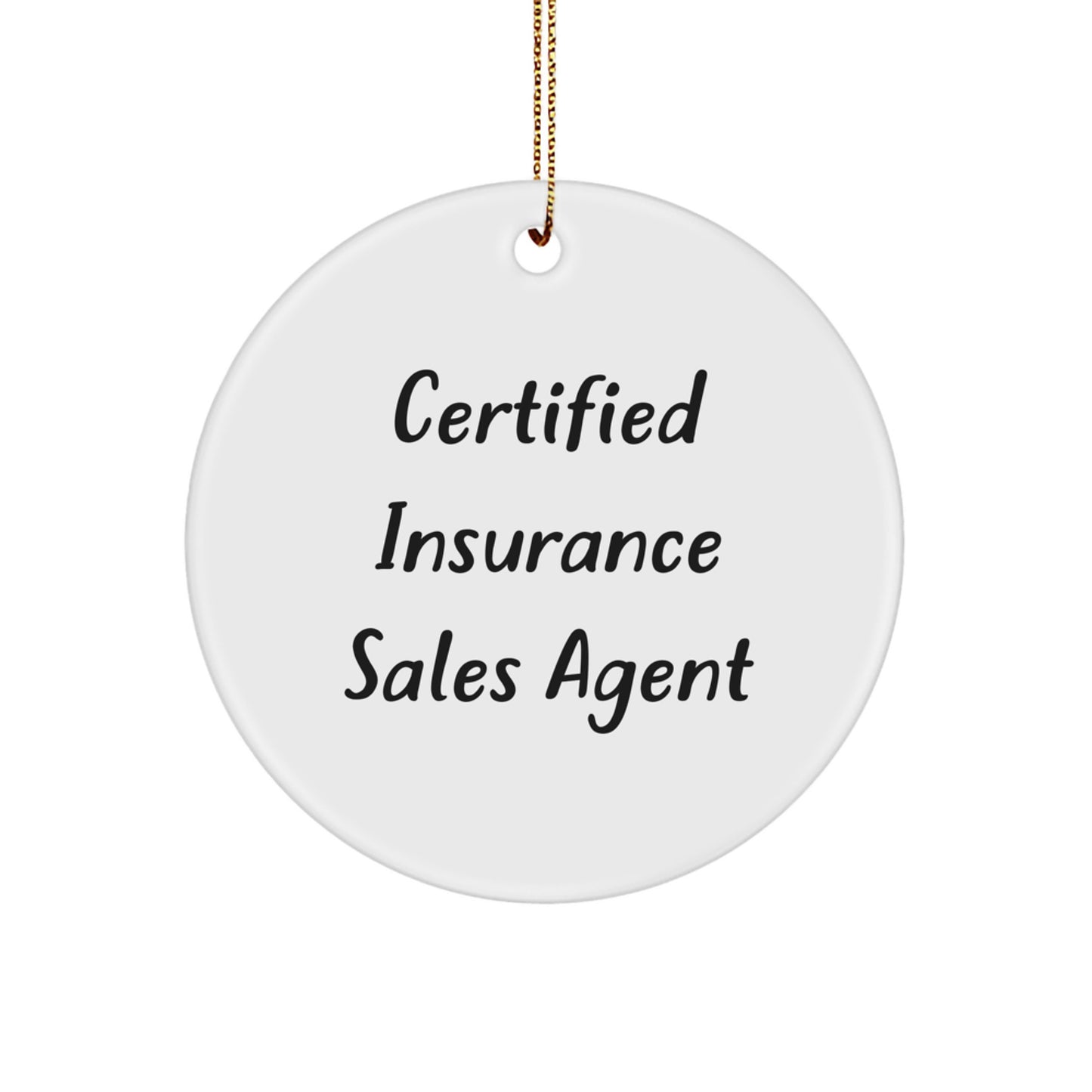 Funny Quote Gifts from Men to Insurance Sales Agent, Certified Circle Ornament for Christmas Unique Gifts - Image 1