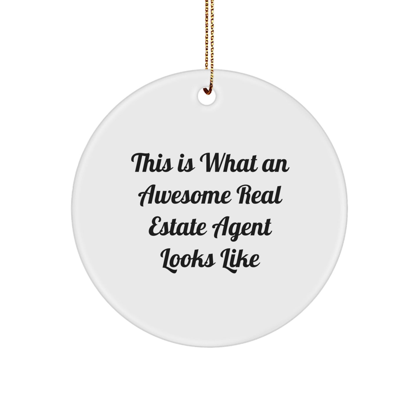 Gifts from Men to Real Estate Agent, Circle Ornament, 'This Is What An Awesome Real Estate Agent Looks Like' Funny Quote Christmas Unique Gifts for Real Estate Agent - Image 1