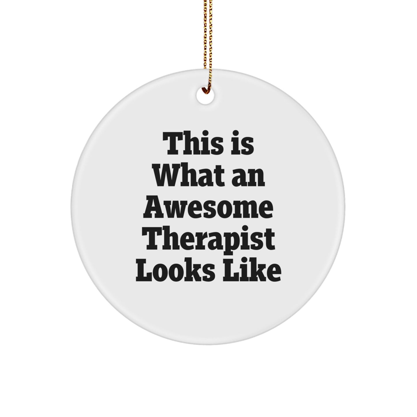 Funny Christmas Unique Gifts from Men to Awesome Therapists - This Is What An Awesome Therapist Looks Like Circle Ornament - Image 1