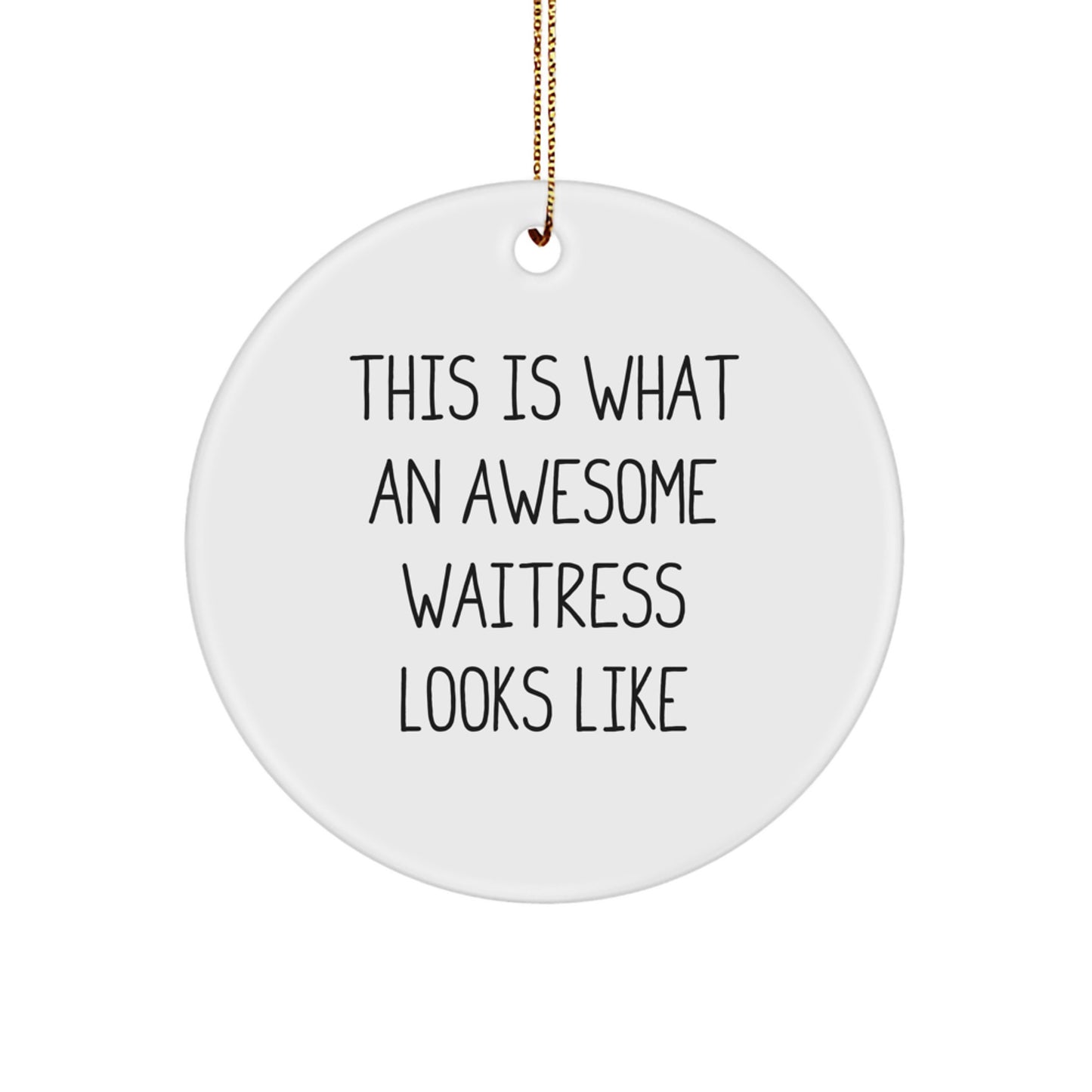 Awesome Waitress Gifts from Men, Unique Circle Ornament This Is What An Awesome Waitress Looks Like, Christmas Decor for Friends Family - Image 1