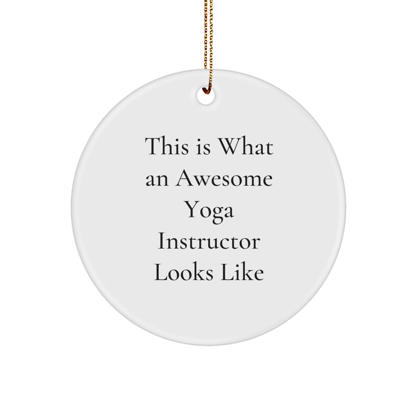 Funny Quotes for Yoga Instructors Gifts from Family - This Is What An Awesome Yoga Instructor Looks Like Circle Ornament for Christmas - Image 1