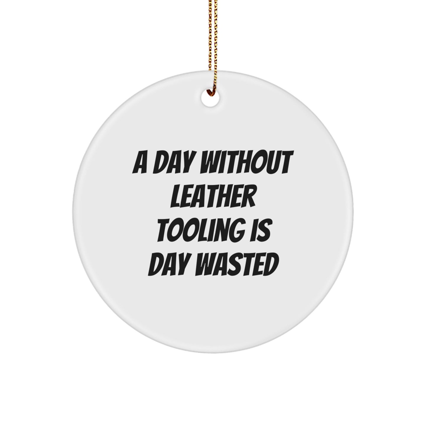 Funny Leather Tooling Gifts from Friends for Men - Christmas Circle Ornament - Image 1