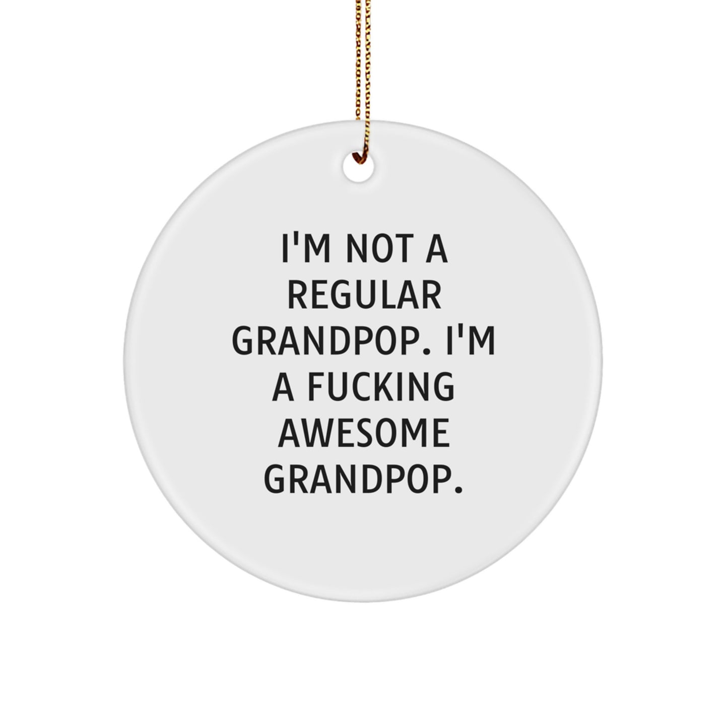 Funny Grandpop Gifts: 'I'm Not A Regular Grandpop' Circle Ornament for Men, Women, Family, Coworkers - Christmas Unique Presents from Grandparents, Grandkids - Image 1