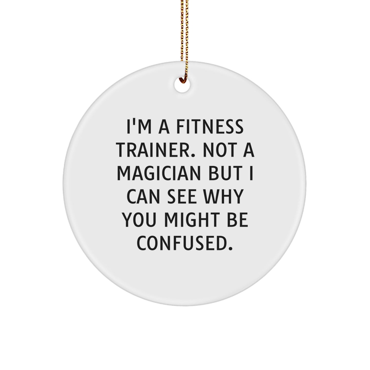 Fitness Trainer Gifts from Friends, Circle Ornament for Men, Funny Quote, Christmas Unique Gifts for Fitness Trainer - Image 1