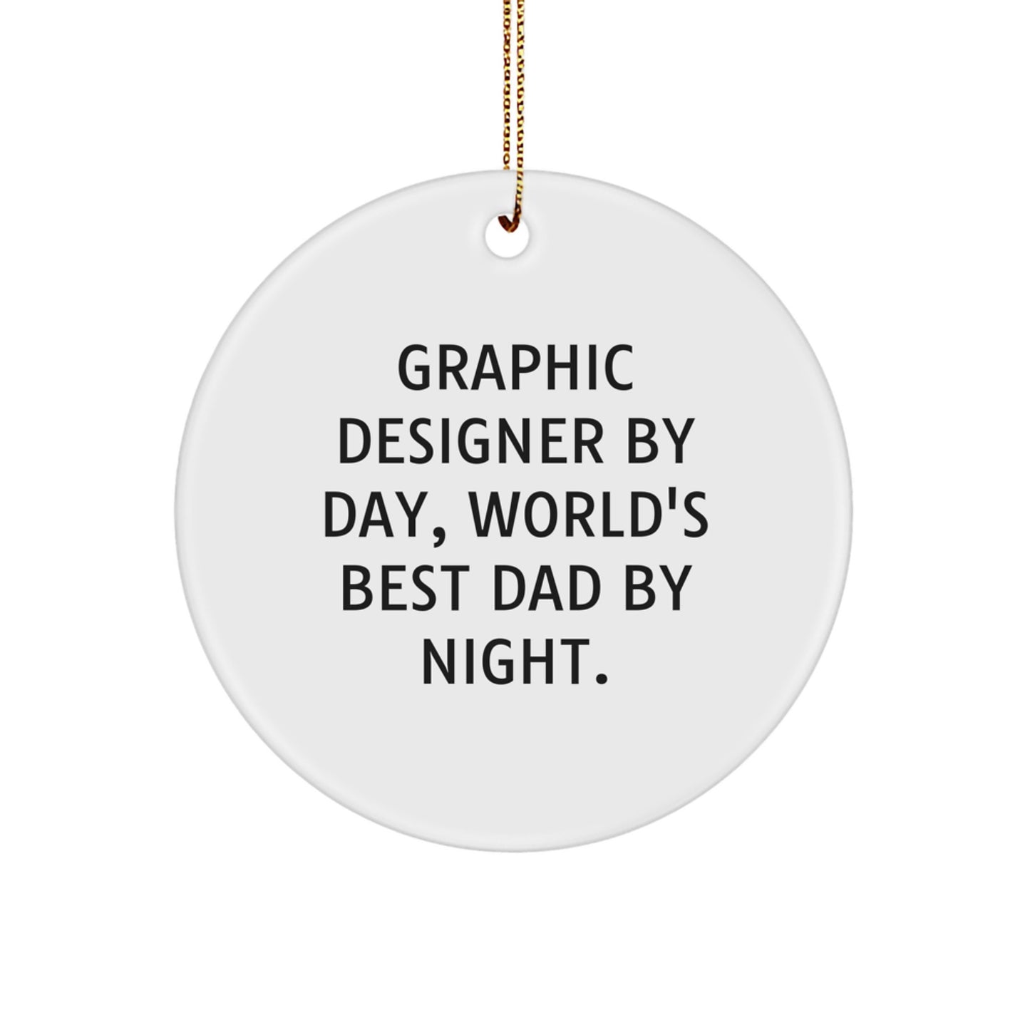 Graphic Designer Gifts from Men, Circle Ornament for Graphic Designer By Day, World's Best Dad By Night, Funny Christmas Unique Gift for Friends, Family, Coworkers - Image 1